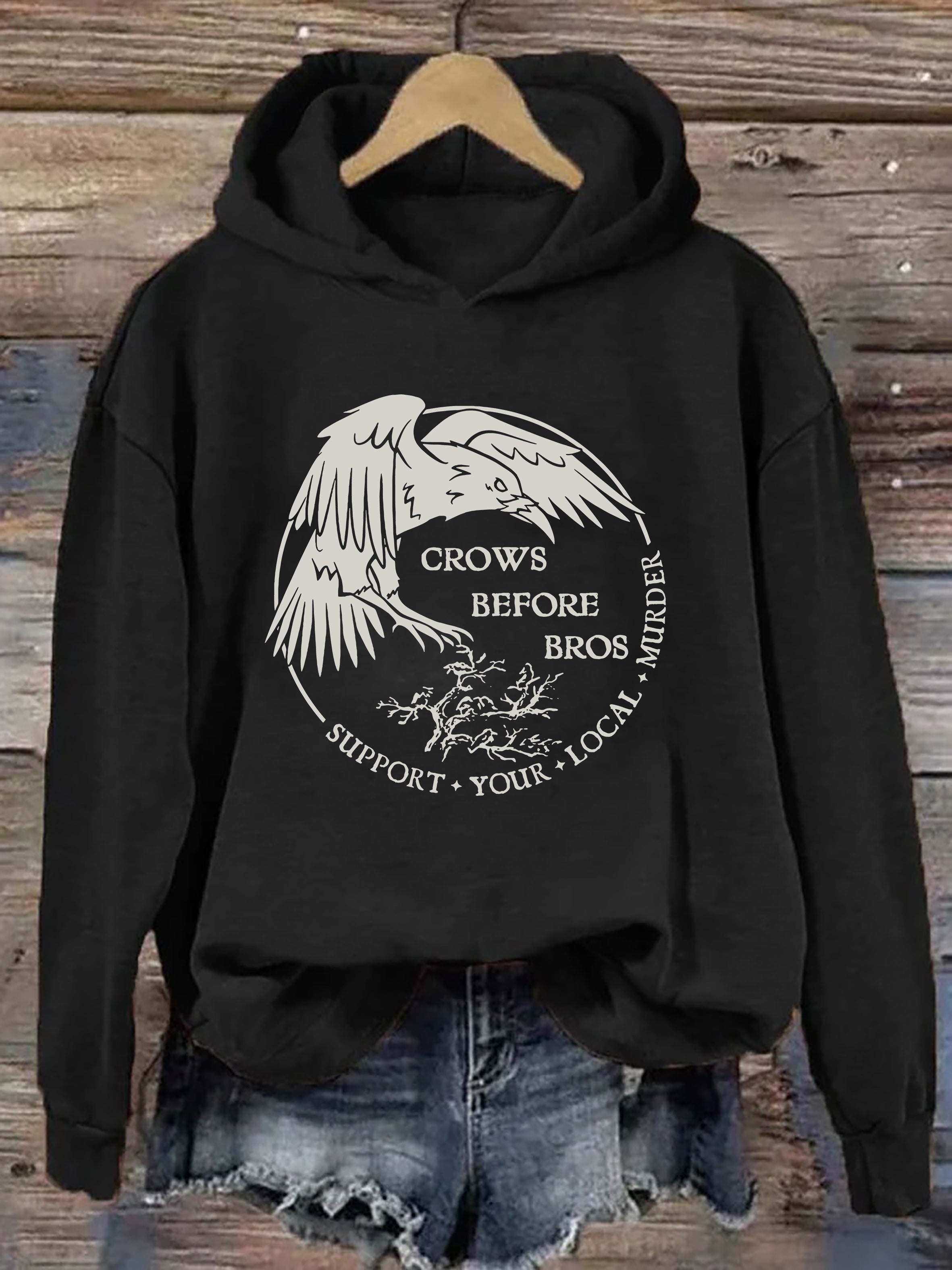 Crows Before Bros Support Your Local Murder Hoodie