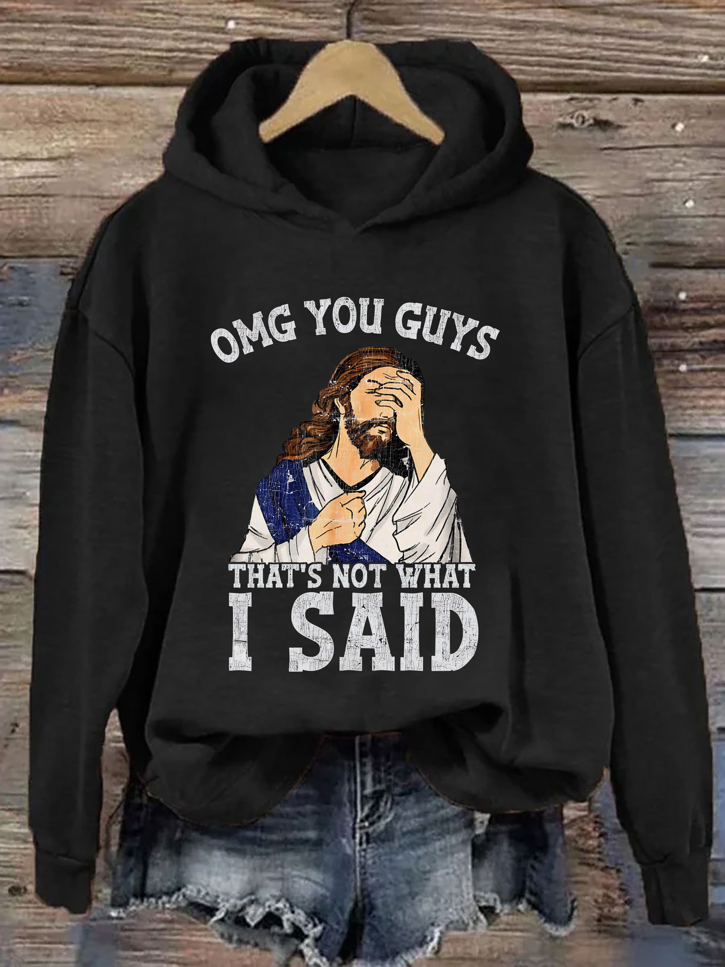 OMG You Guys That's Not What I Said Hoodie