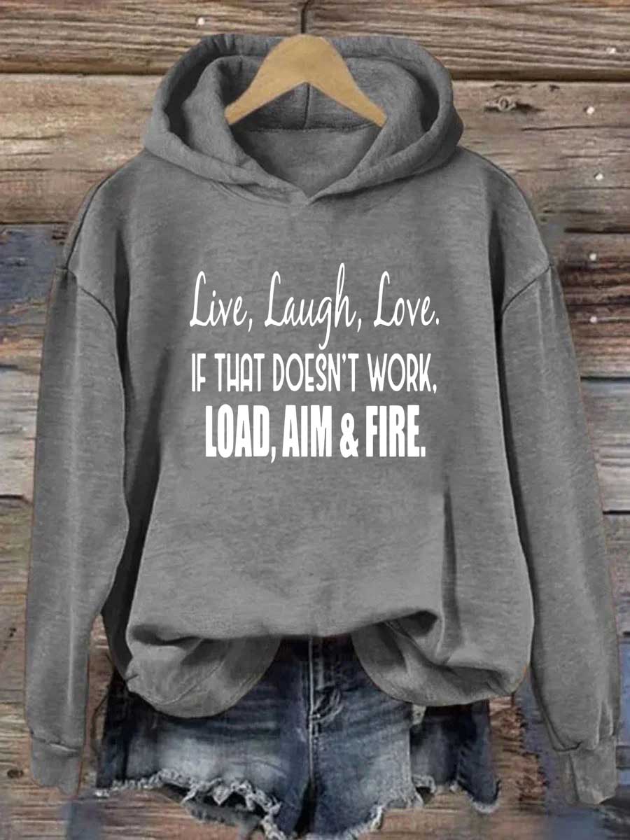 Live Laugh Love If That Doesn't Work Load Aim Fire Hoodie