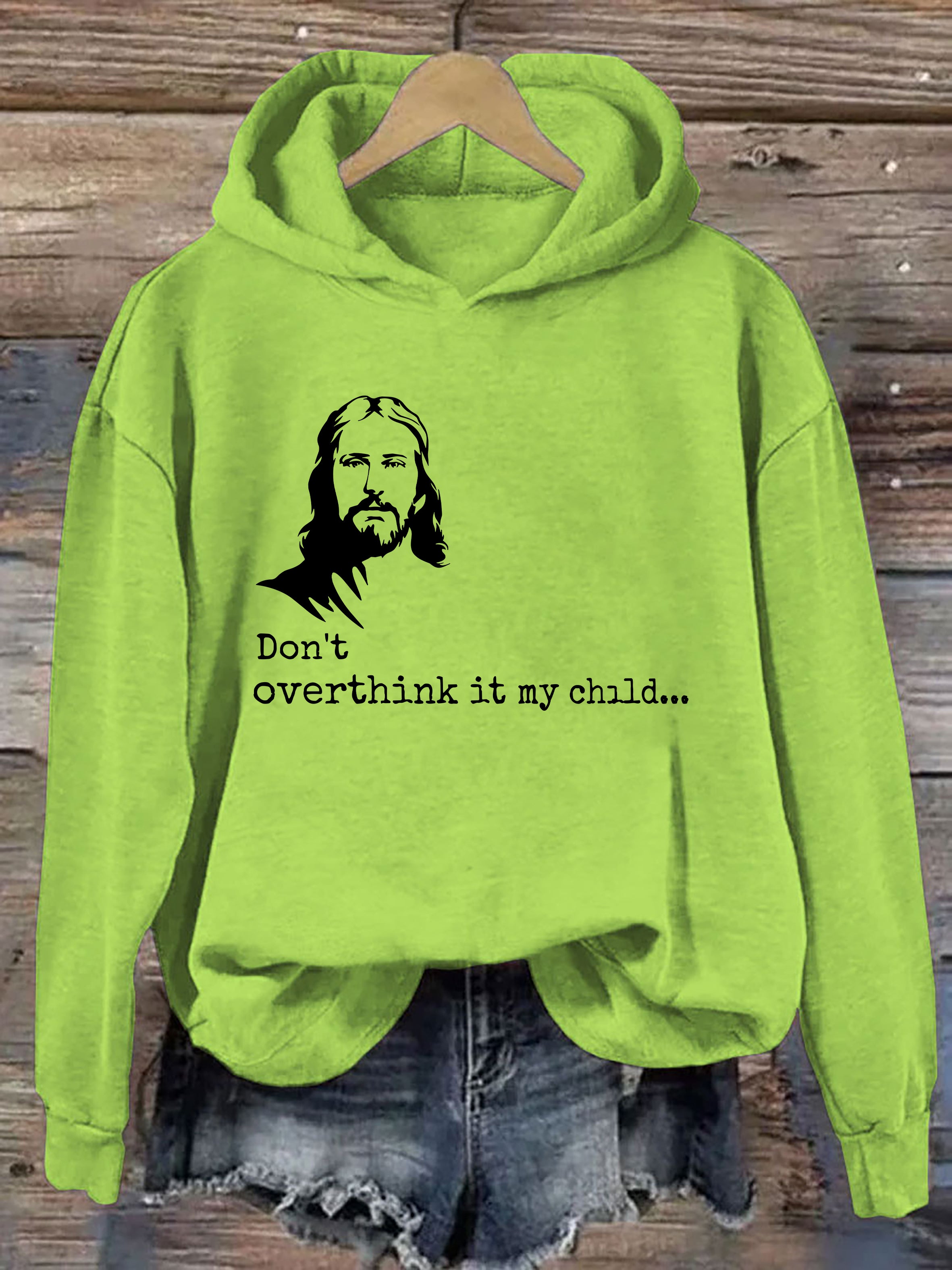 Don't Overthink It My Child Hoodie