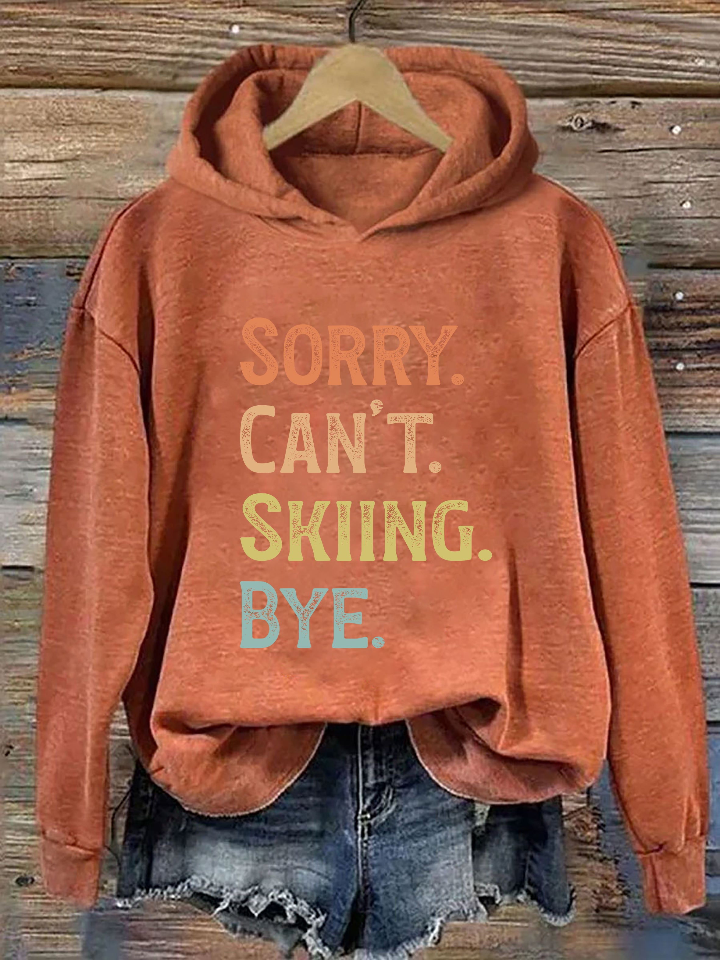 Sorry Can't Skiing Bye Hoodie