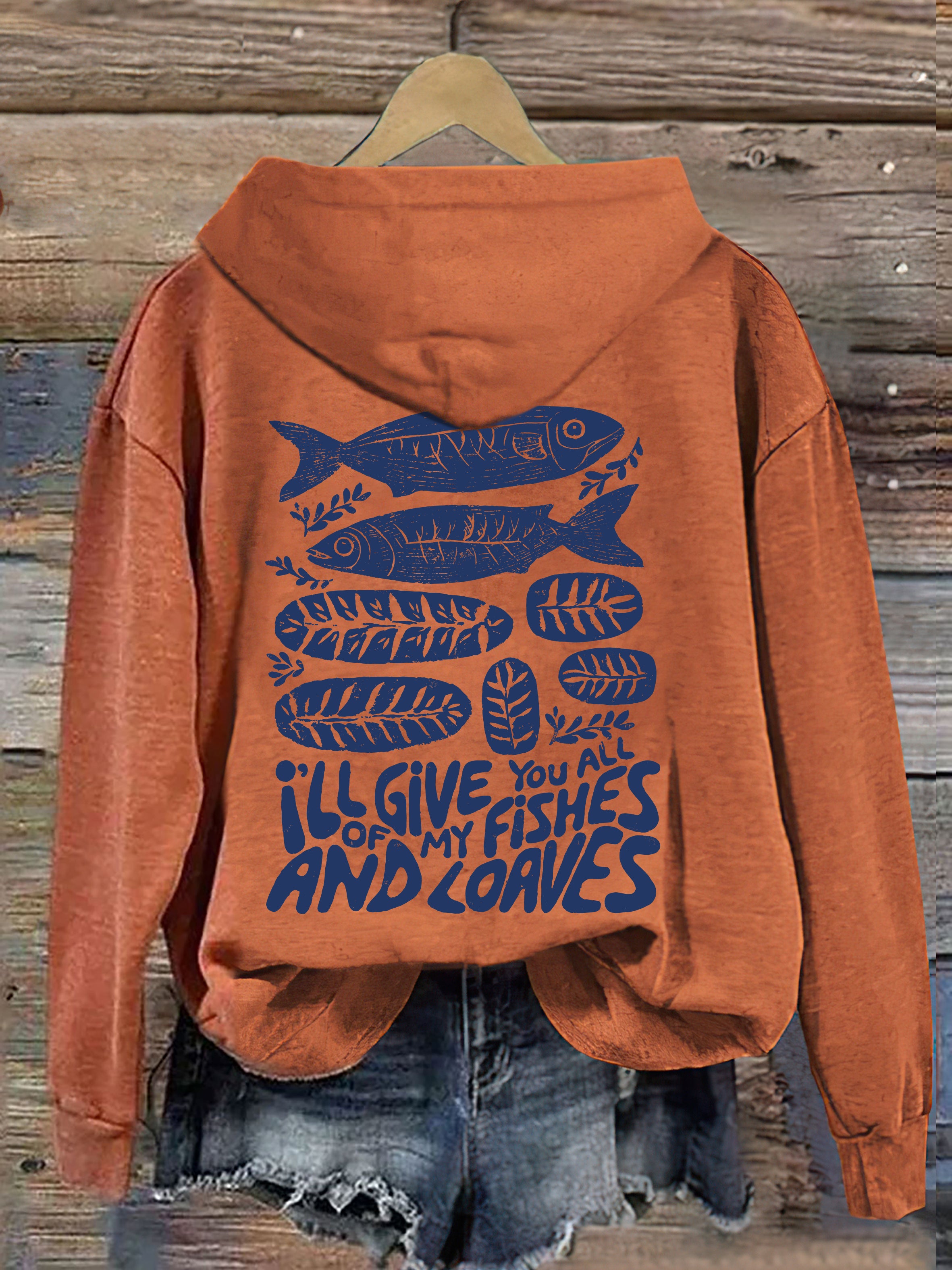 I'll Give You All Of My Fishes And Loaves Hoodie