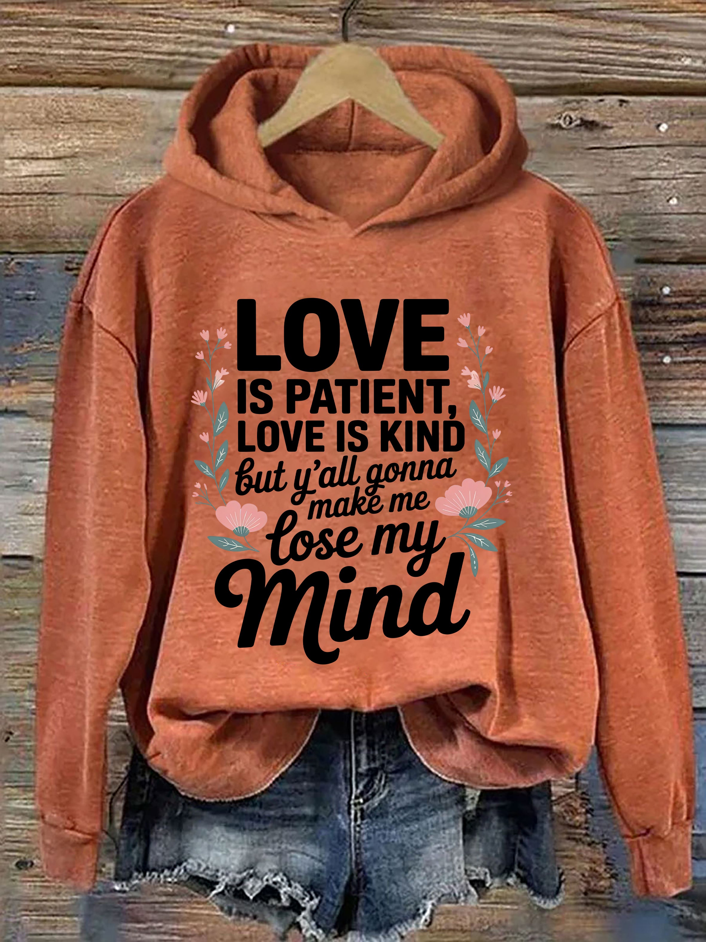 Love Is Patient Love Is Kind These Kids Going To Make Me Lose My Mind  Hoodie