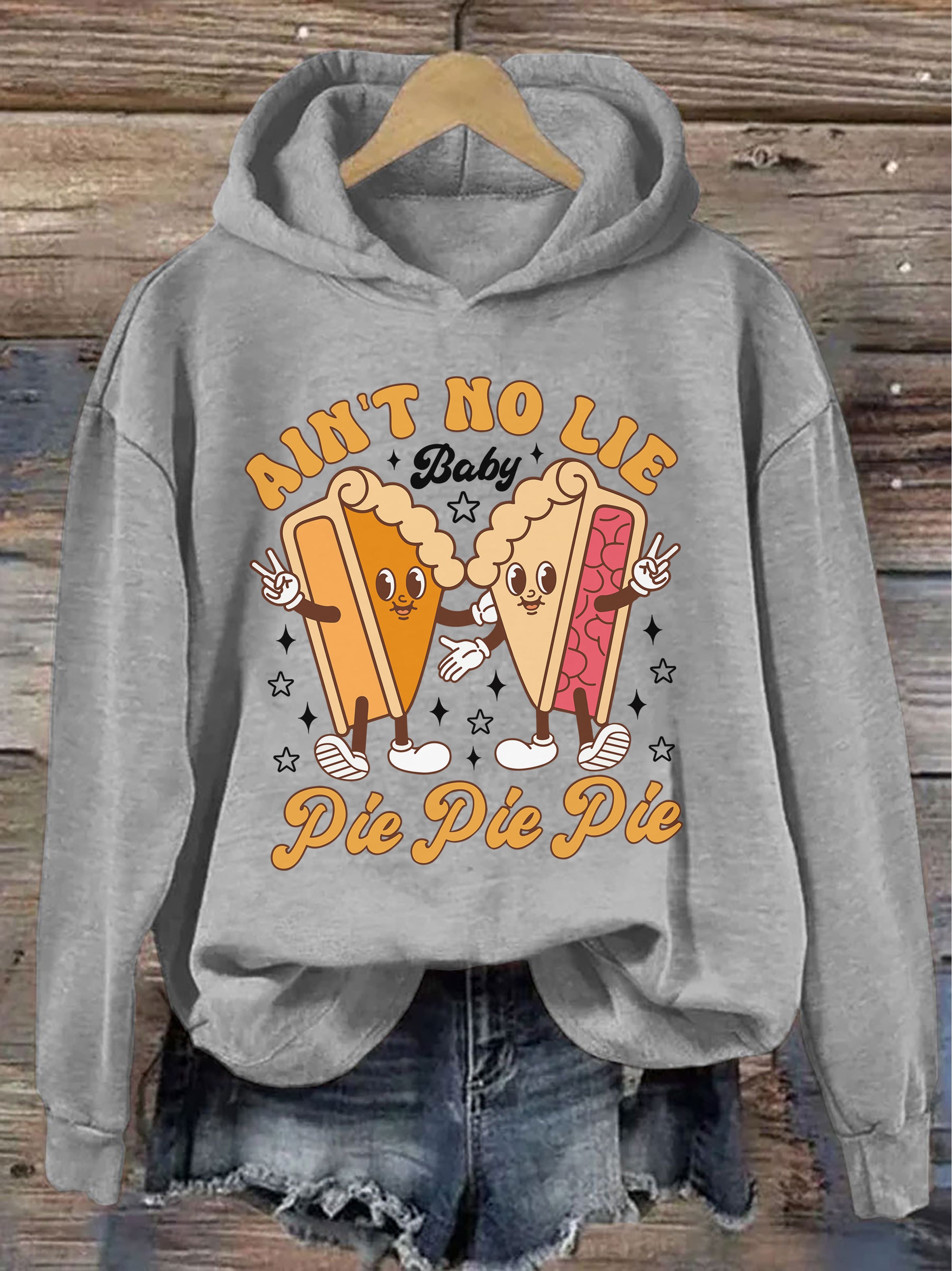 Aint No Lie Baby Pie Pie Pie Hoodie