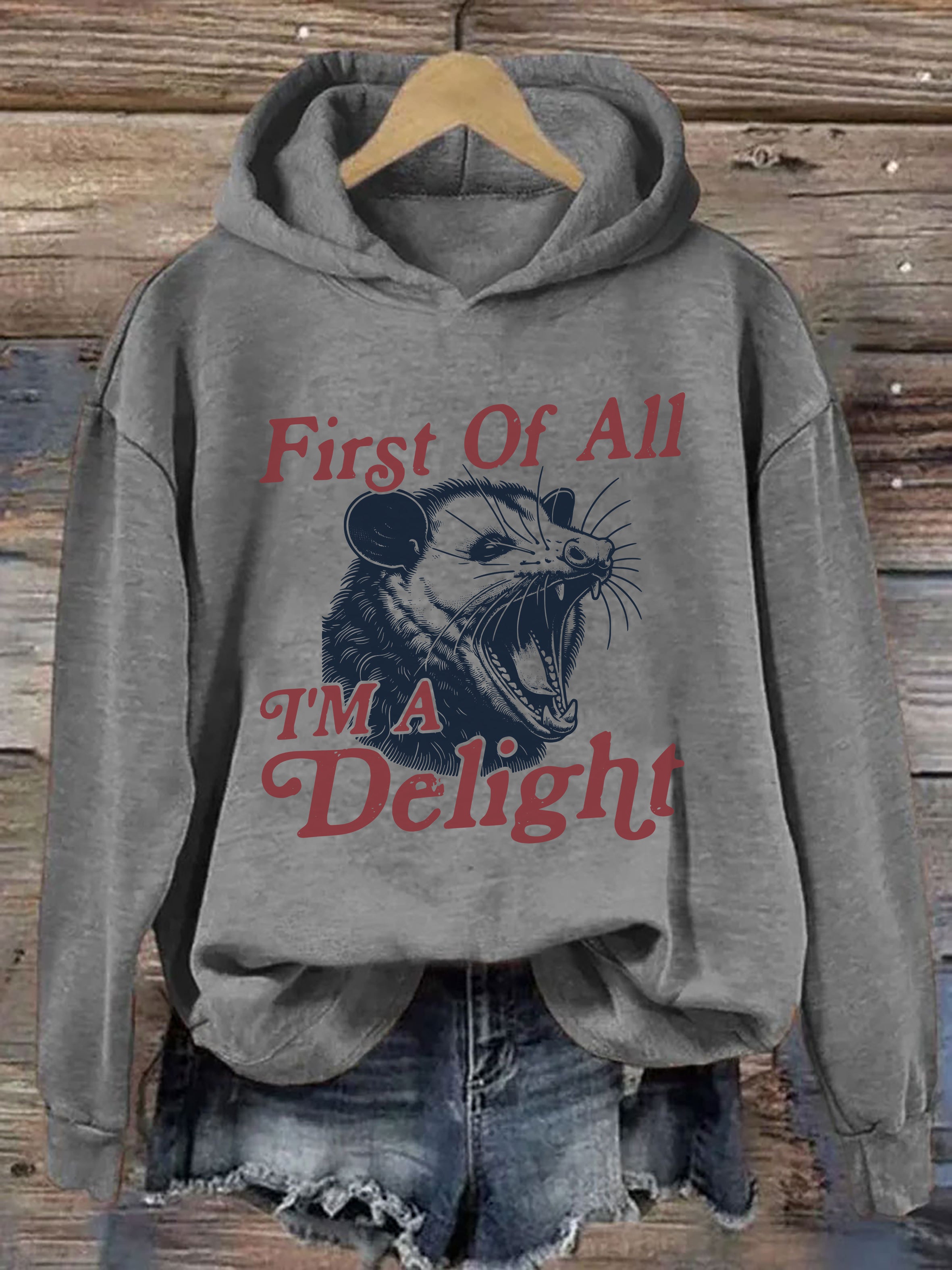 First Of All I'm A Delight Hoodie