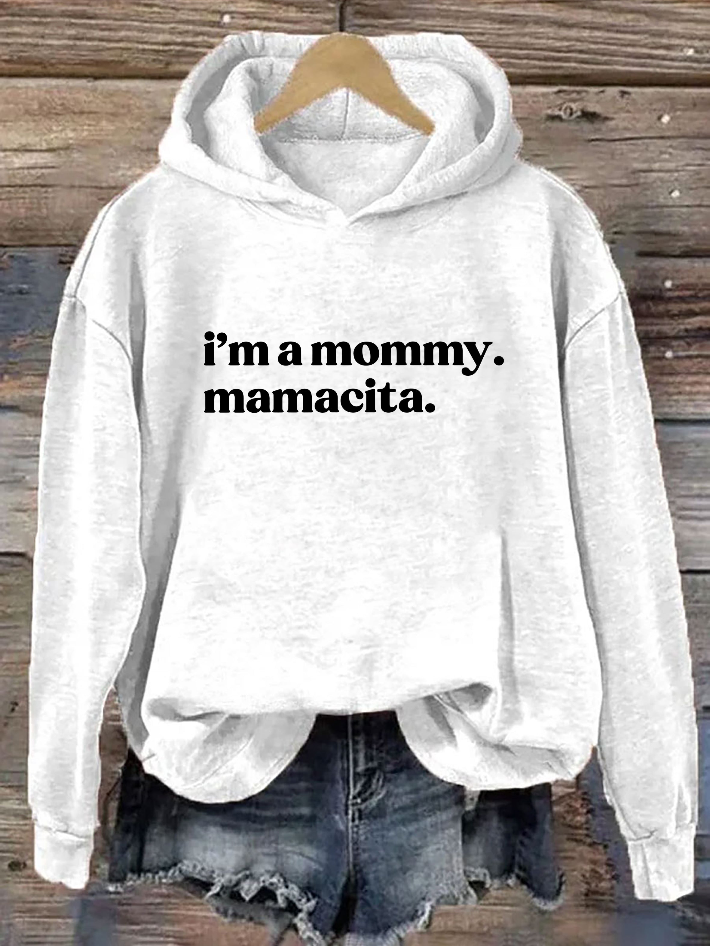 I'm a Mommy Mamacita Hoodie