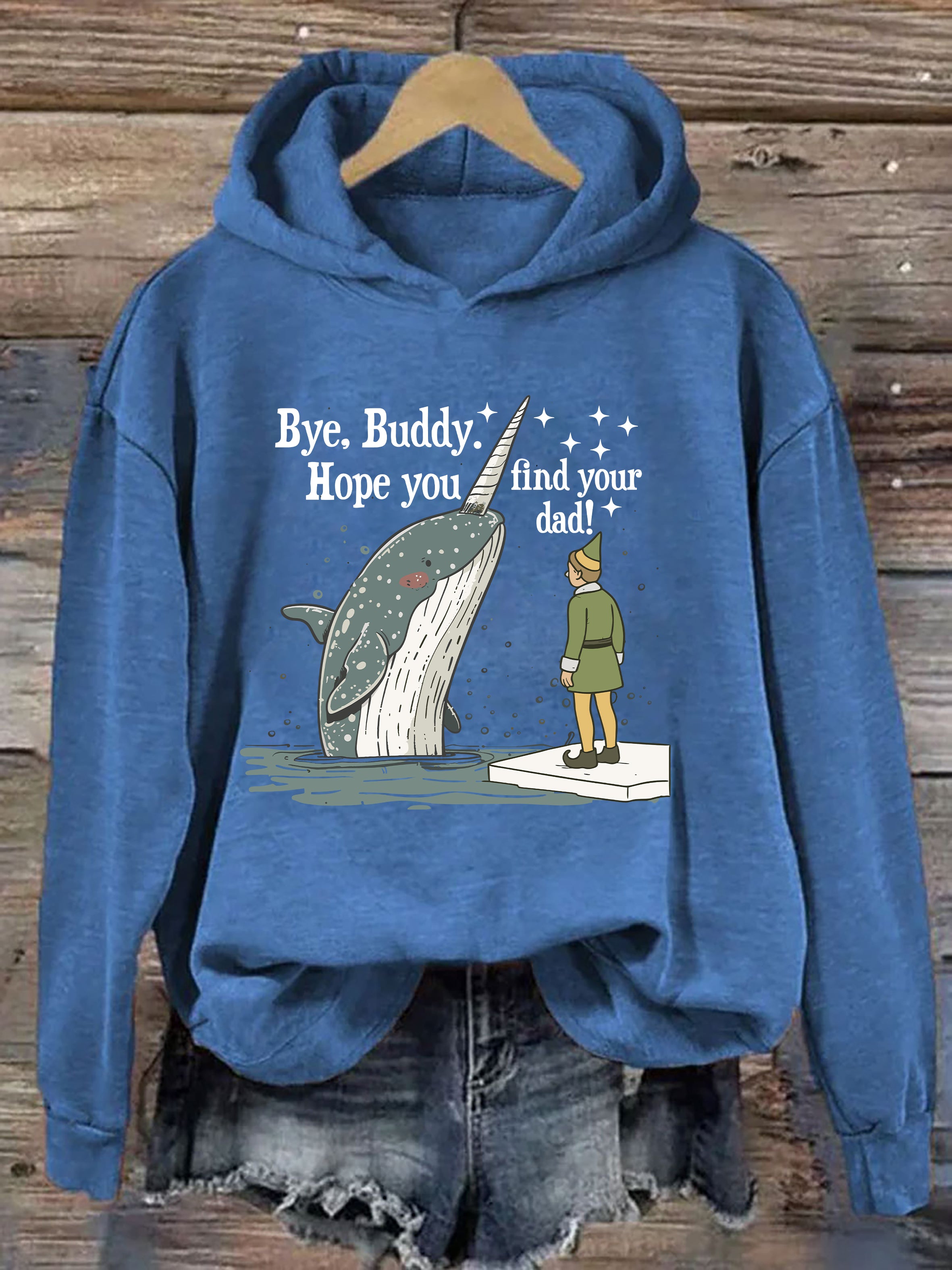 Bye Buddy I Hope Find Your Dad Hoodie