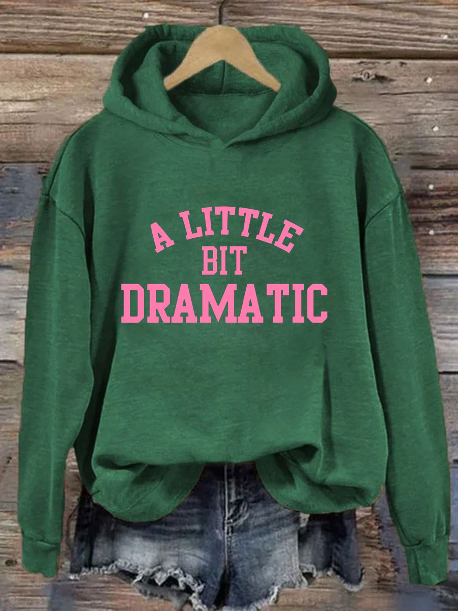 A Little Bit Dramatic Hoodie