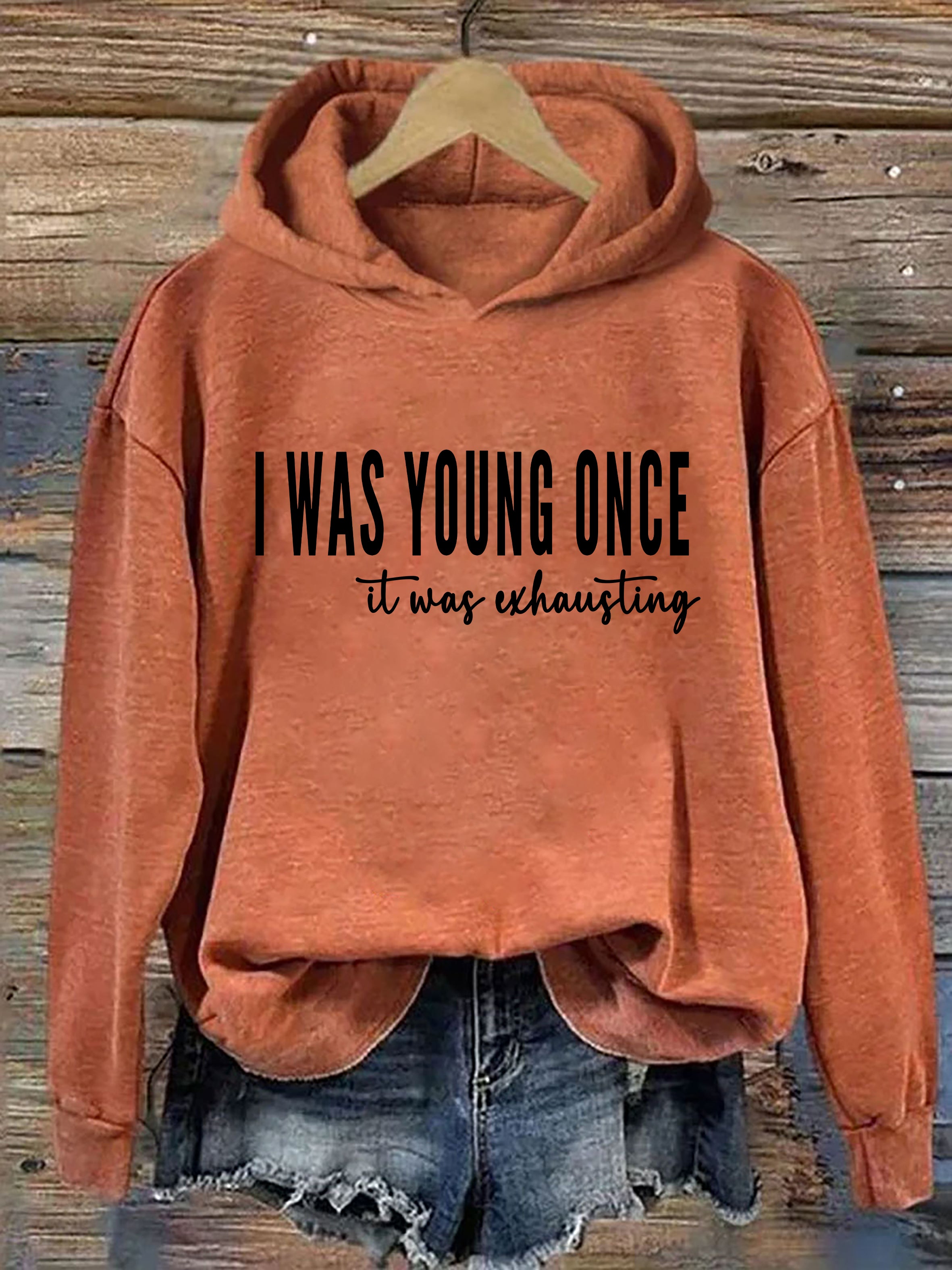 I Was Young Once It Was Exhausting Hoodie