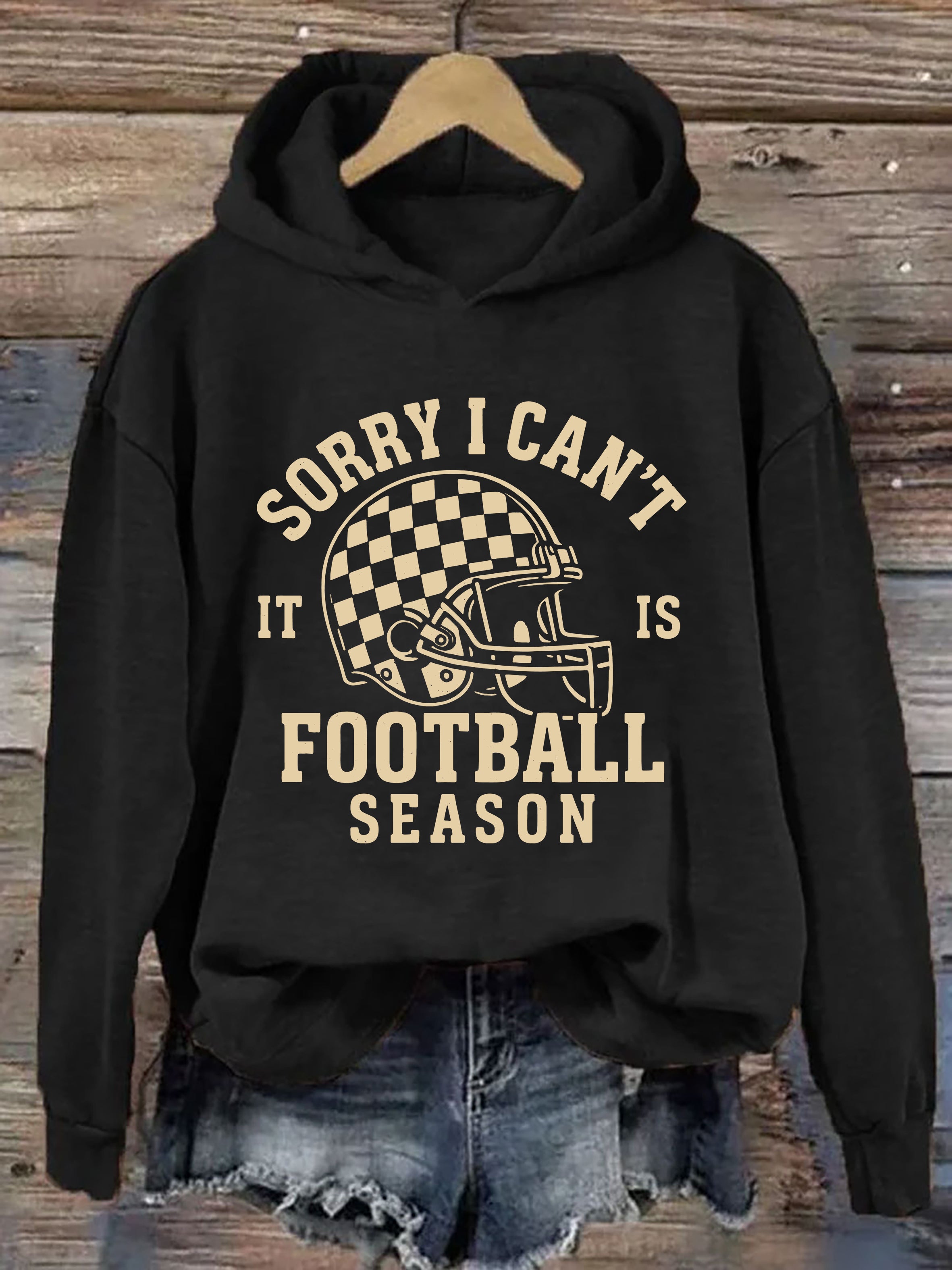 Sorry I Can't It Is Football Season Hoodie