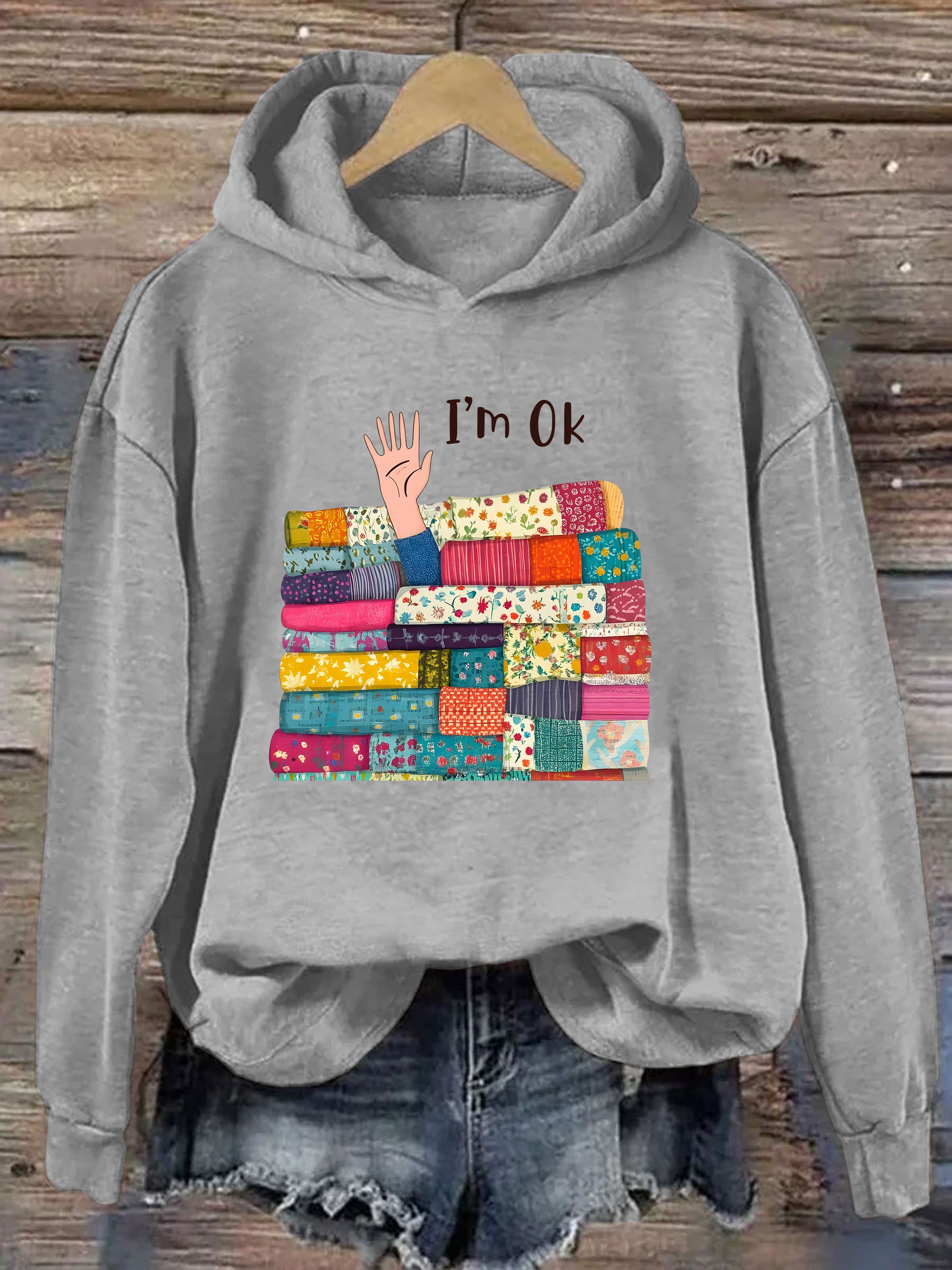 I'm OK Buried In Fabric Hoodie