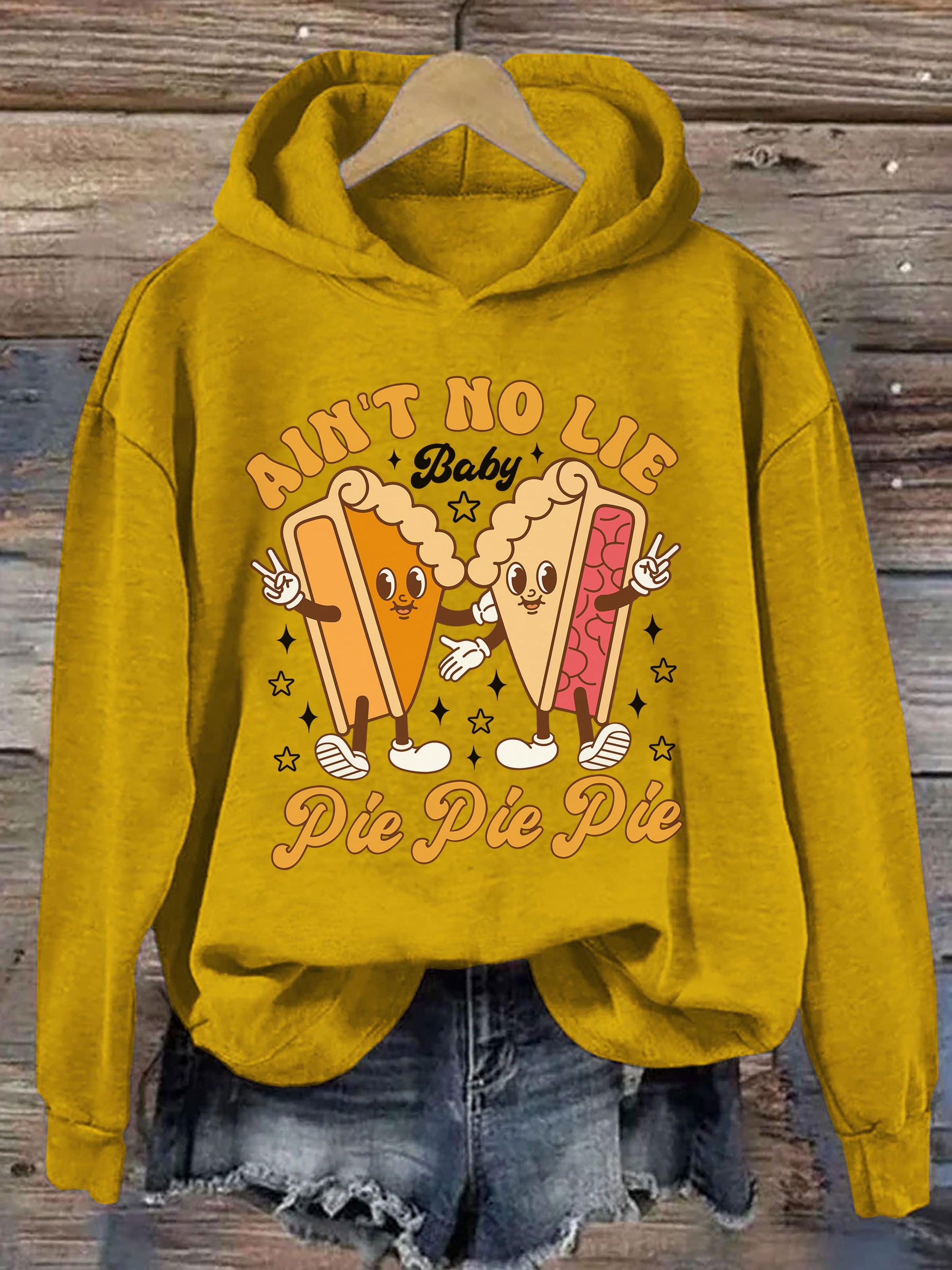 Aint No Lie Baby Pie Pie Pie Hoodie
