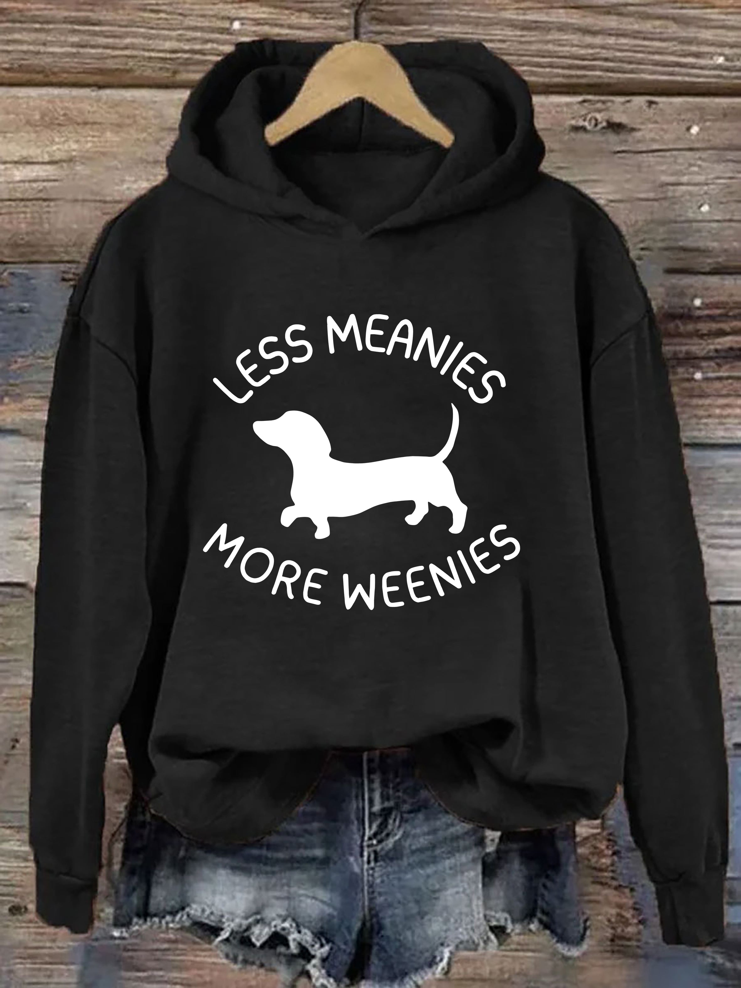 Less Meanies More Weenies Hoodie
