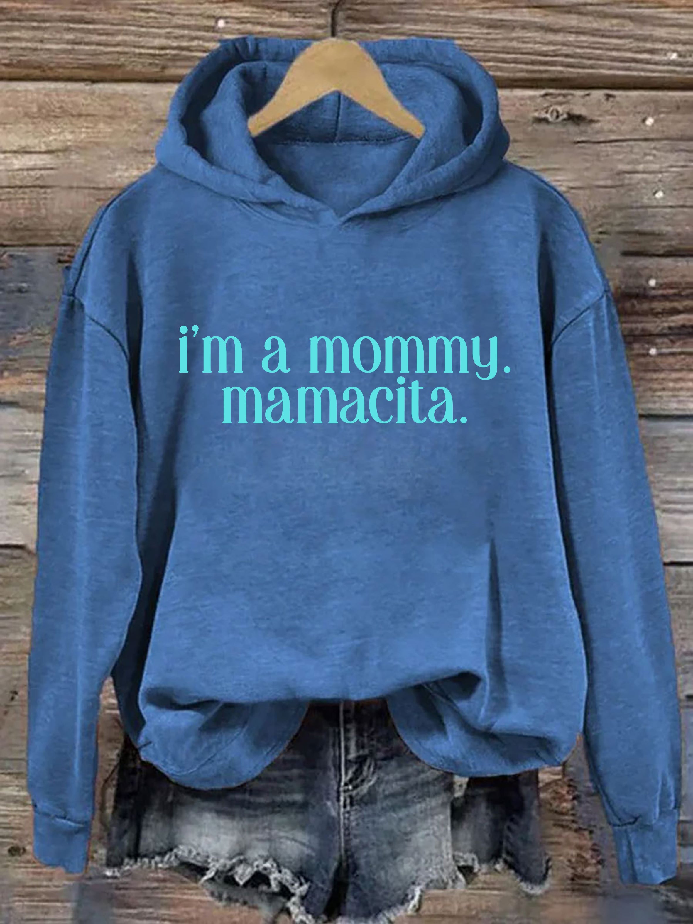 I'm A Mommy Mamacita Hoodie