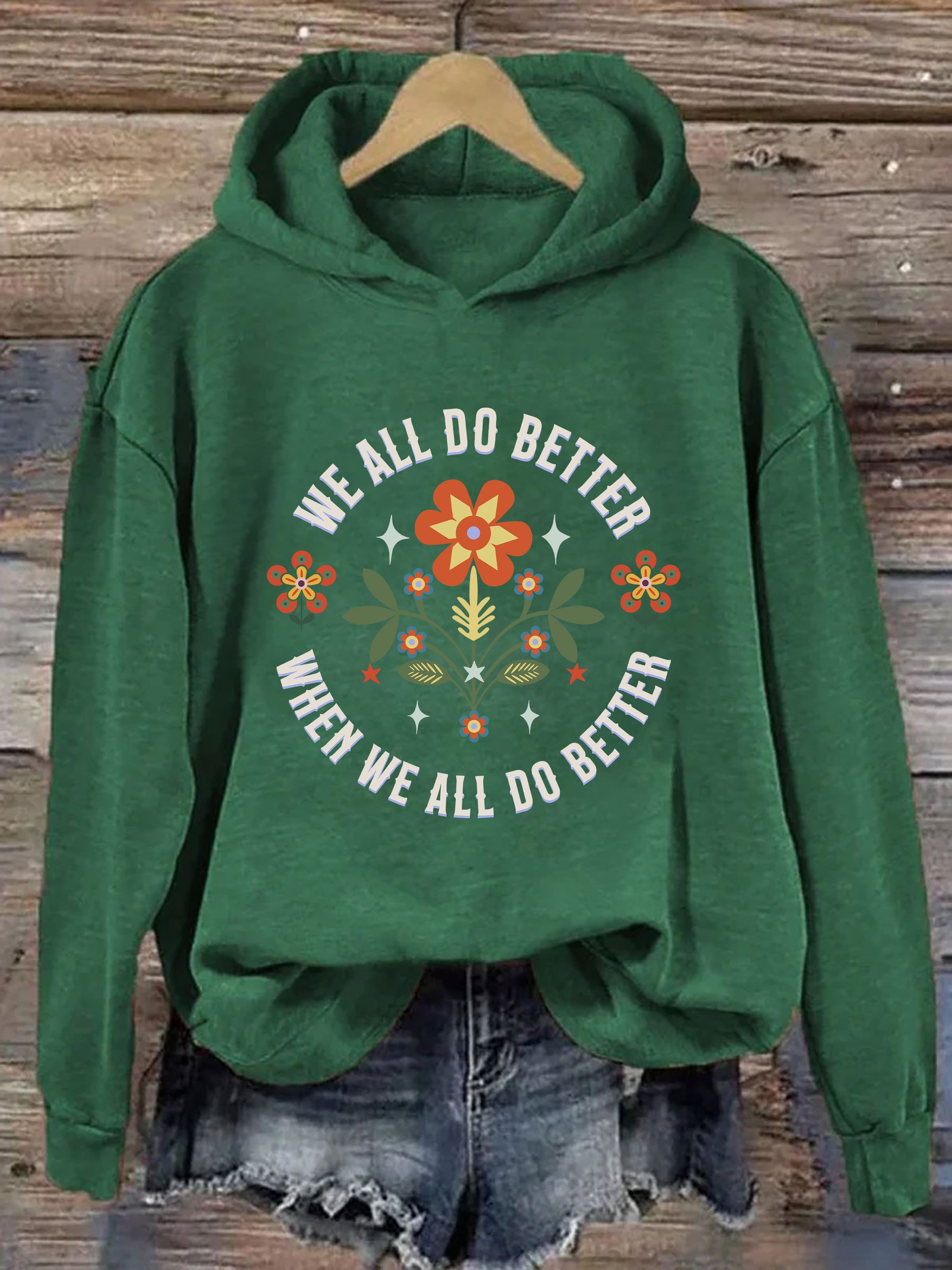 We All Do Better When We All  Do Better Hoodie