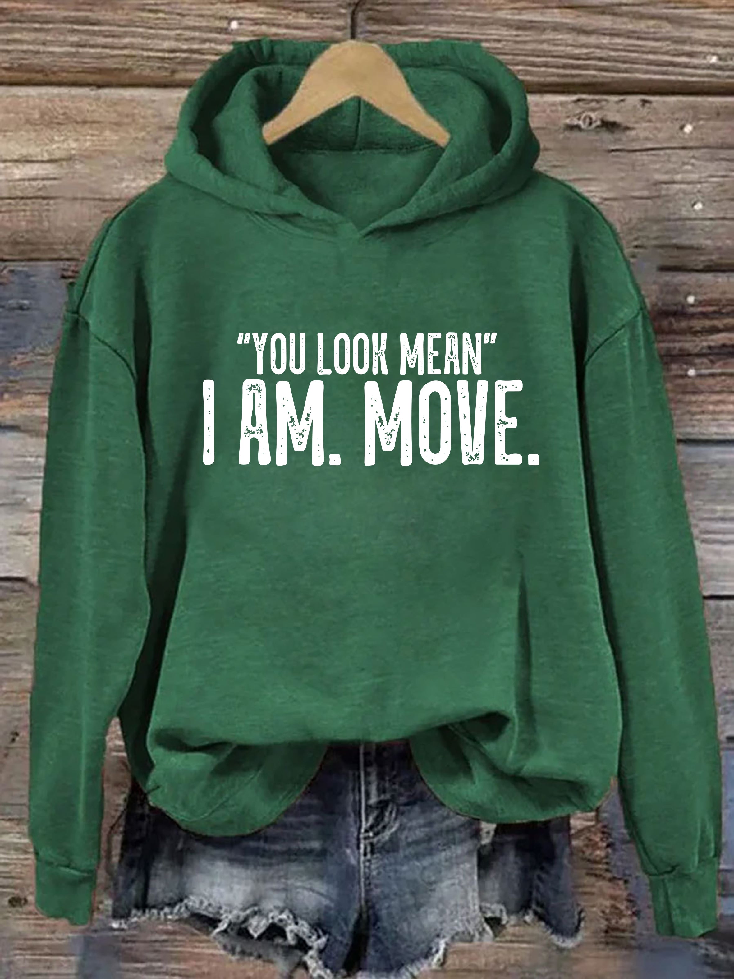 You Look Mean I Am Move Hoodie