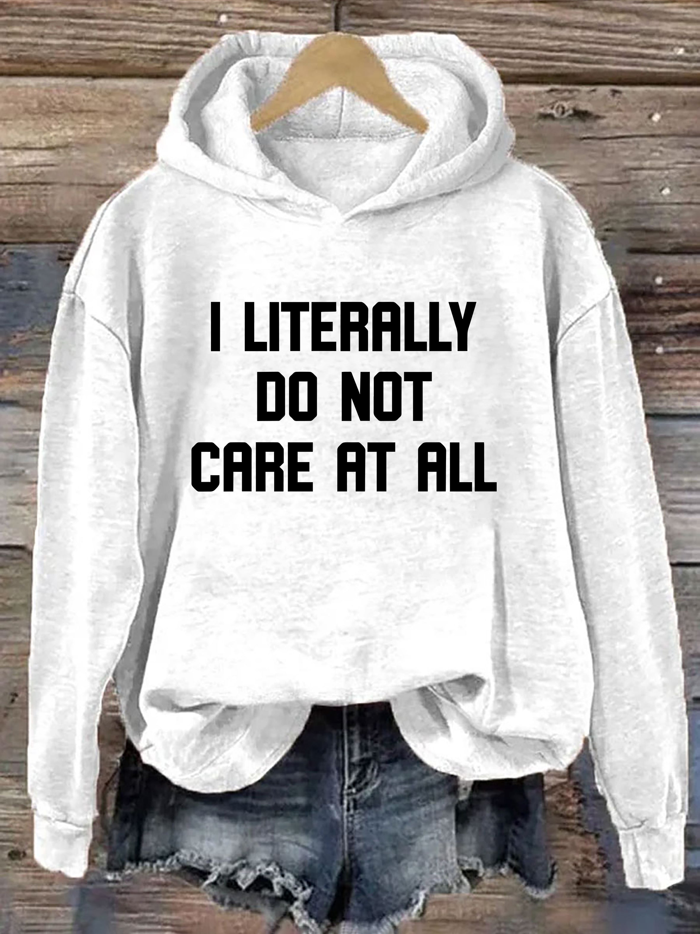 I Literally Do Not Care Hoodie