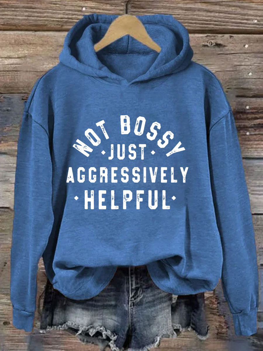 Not Bossy Just Aggressively Helpful Hoodie