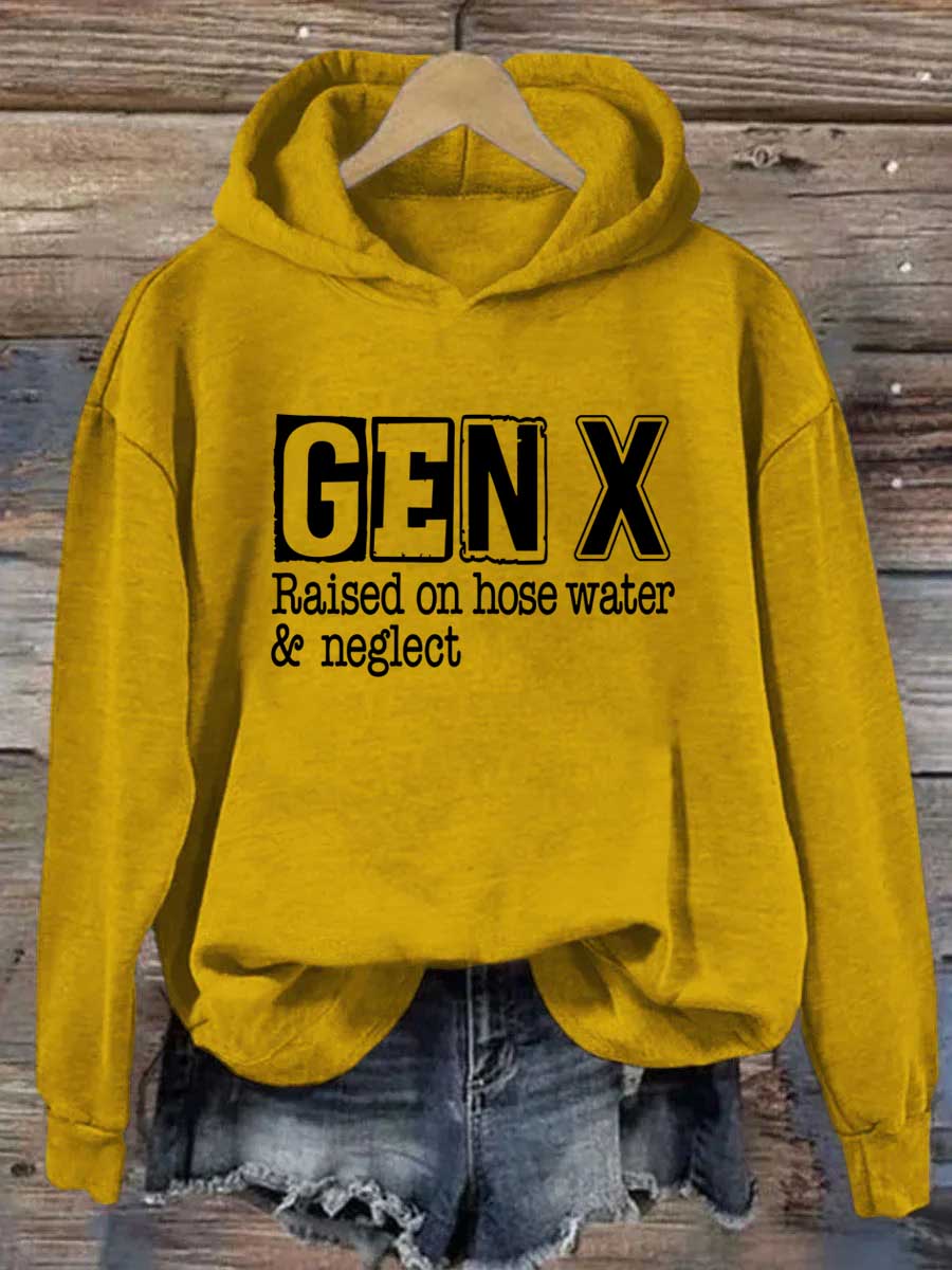 Gen X Raised On Hose Water and Neglect Hoodie