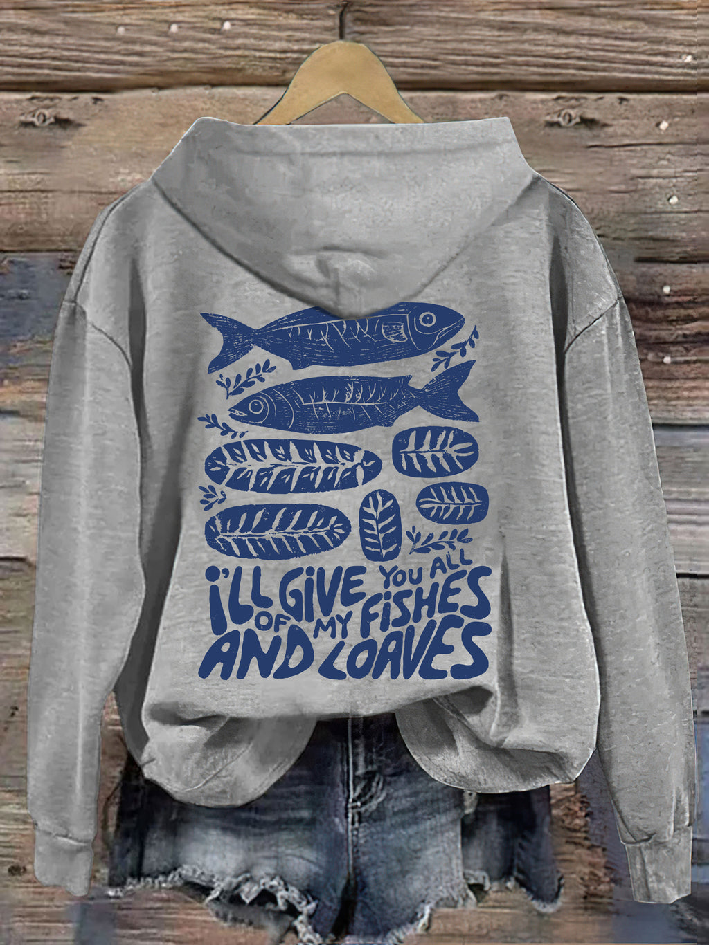 I'll Give You All Of My Fishes And Loaves Hoodie