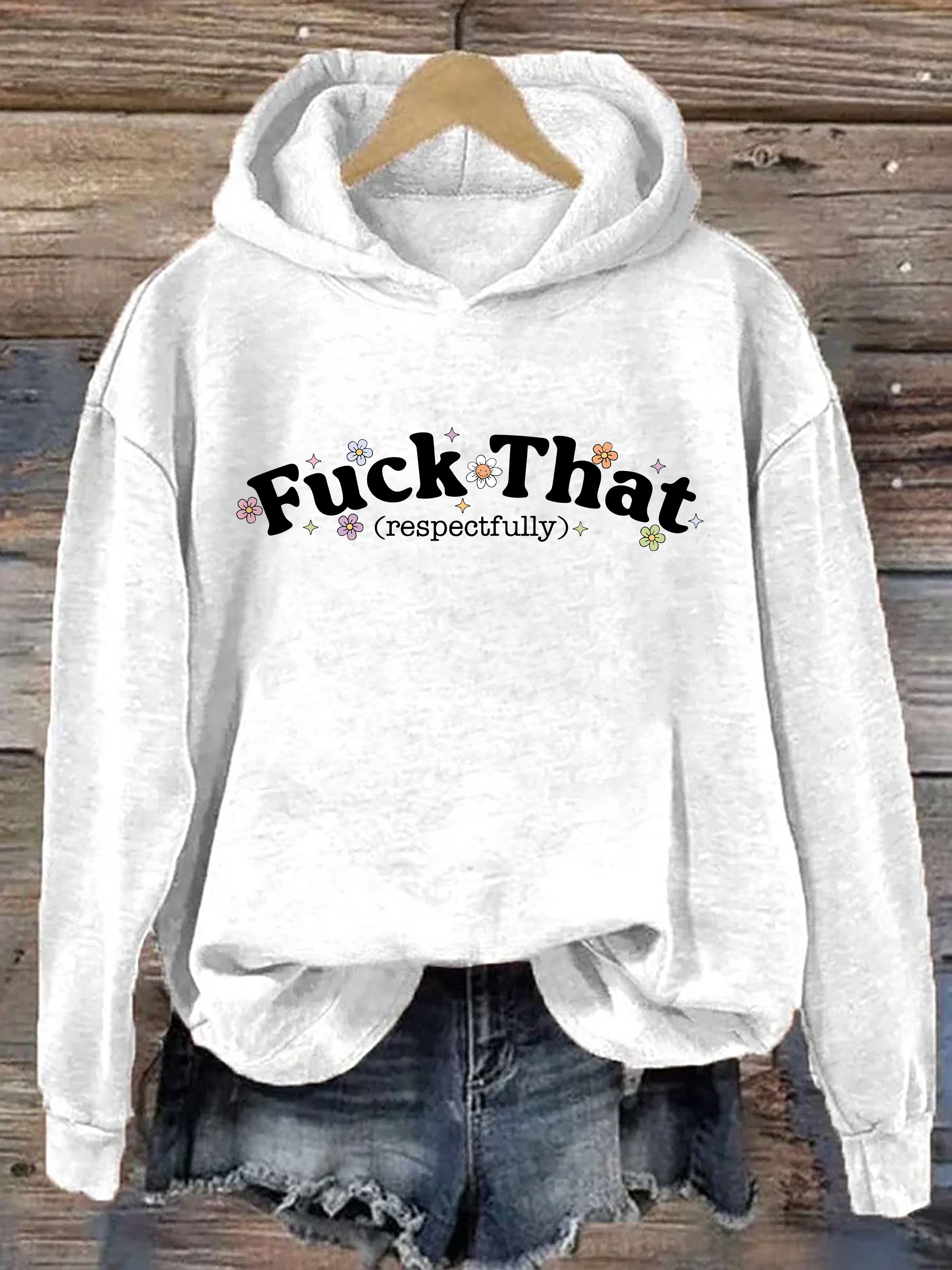 Sarcastic Fuck That Respectfully Hoodie