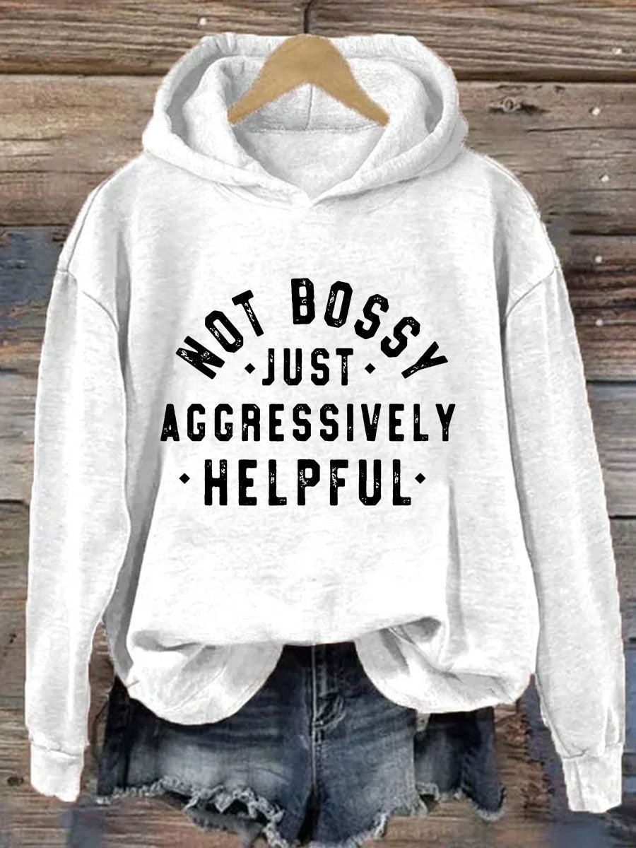 Not Bossy Just Aggressively Helpful Hoodie