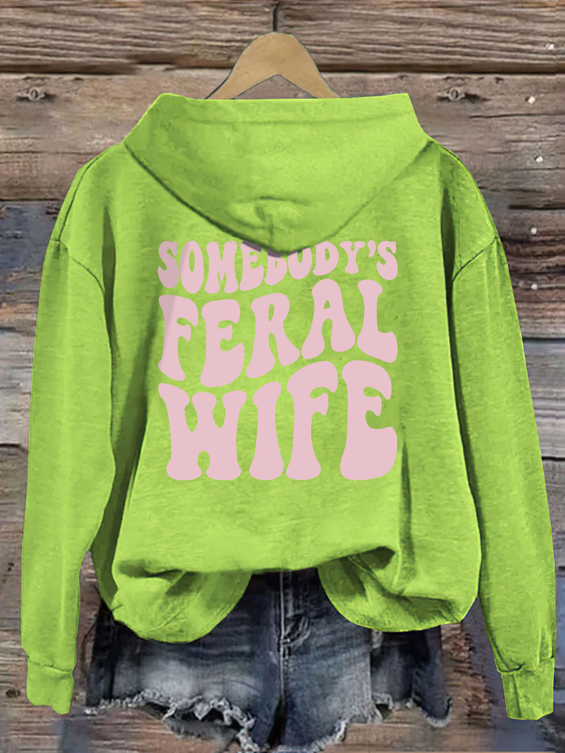 Somebody's  Feral Wife Hoodie