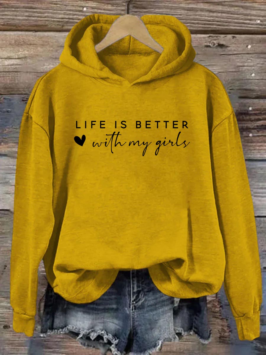 Life Is Better With My Girls Hoodie