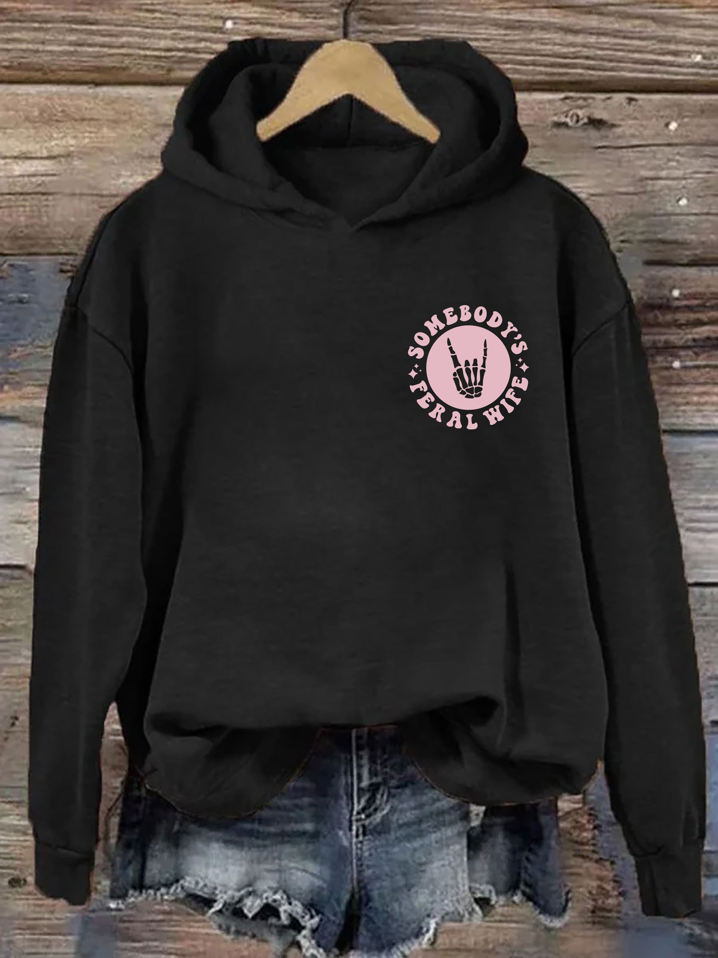 Somebody's  Feral Wife Hoodie