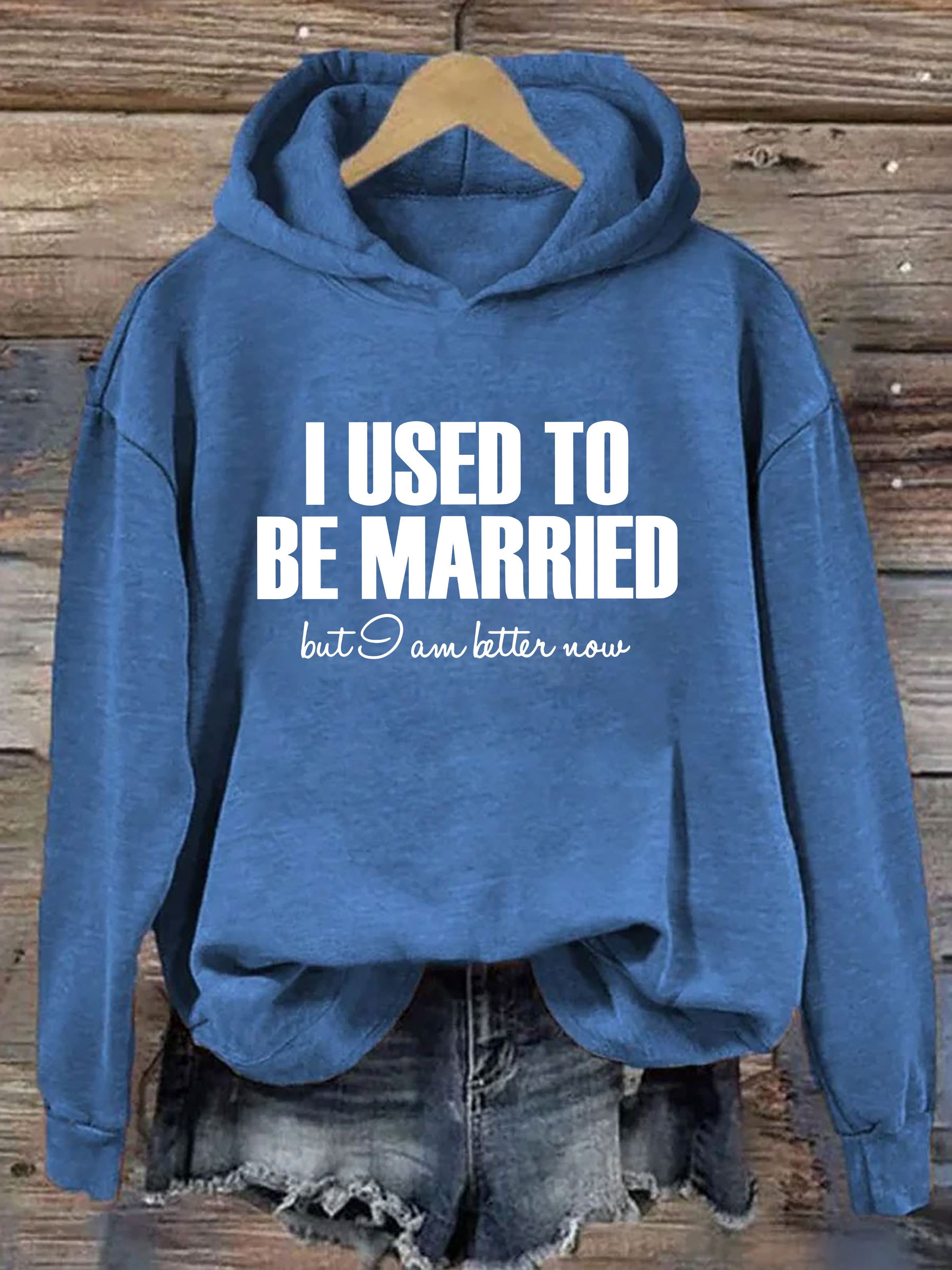 I Used To Be Married But I'm Better Now Hoodie