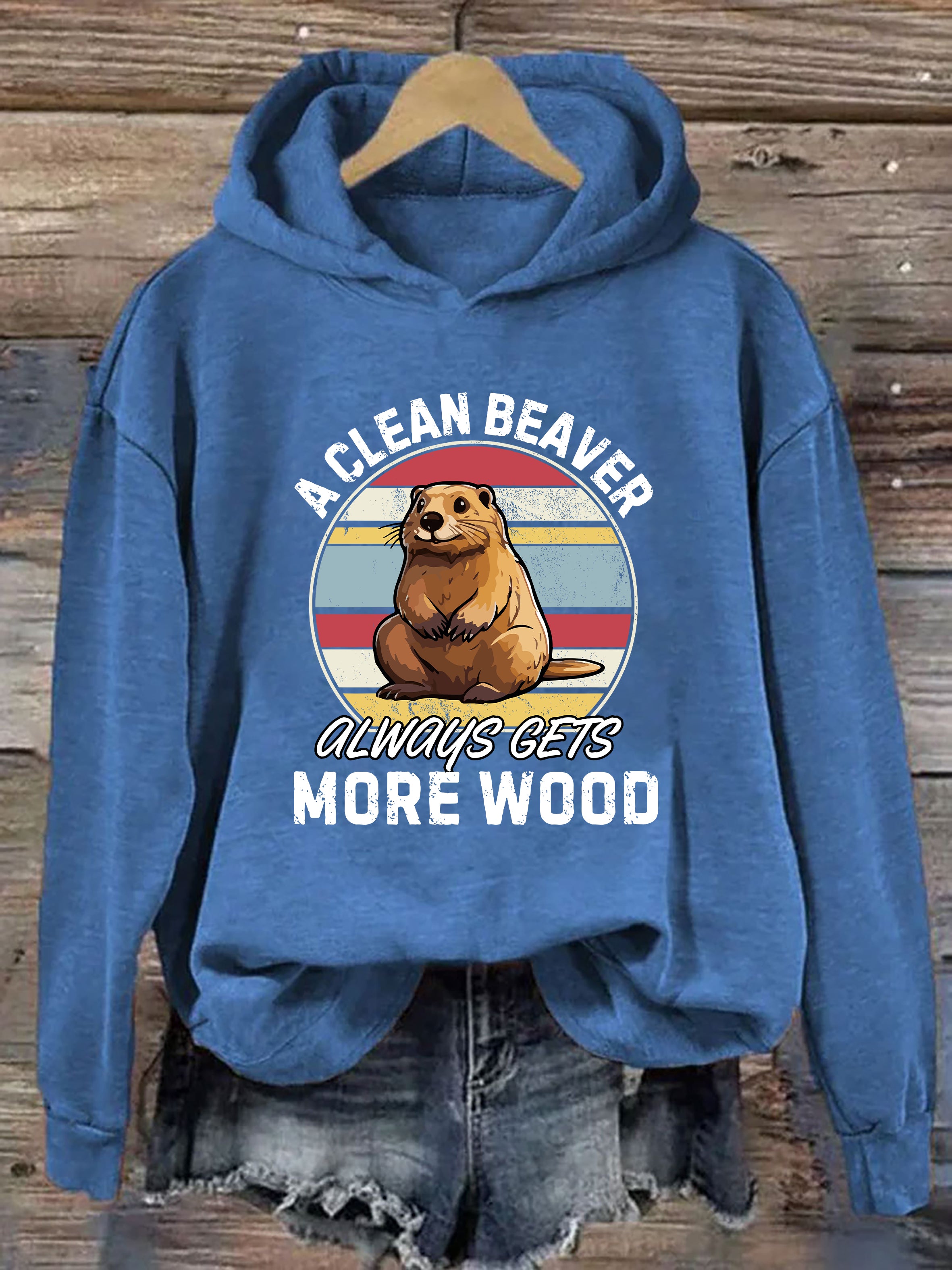 A Clean Beaver Always Gets More Wood Hoodie