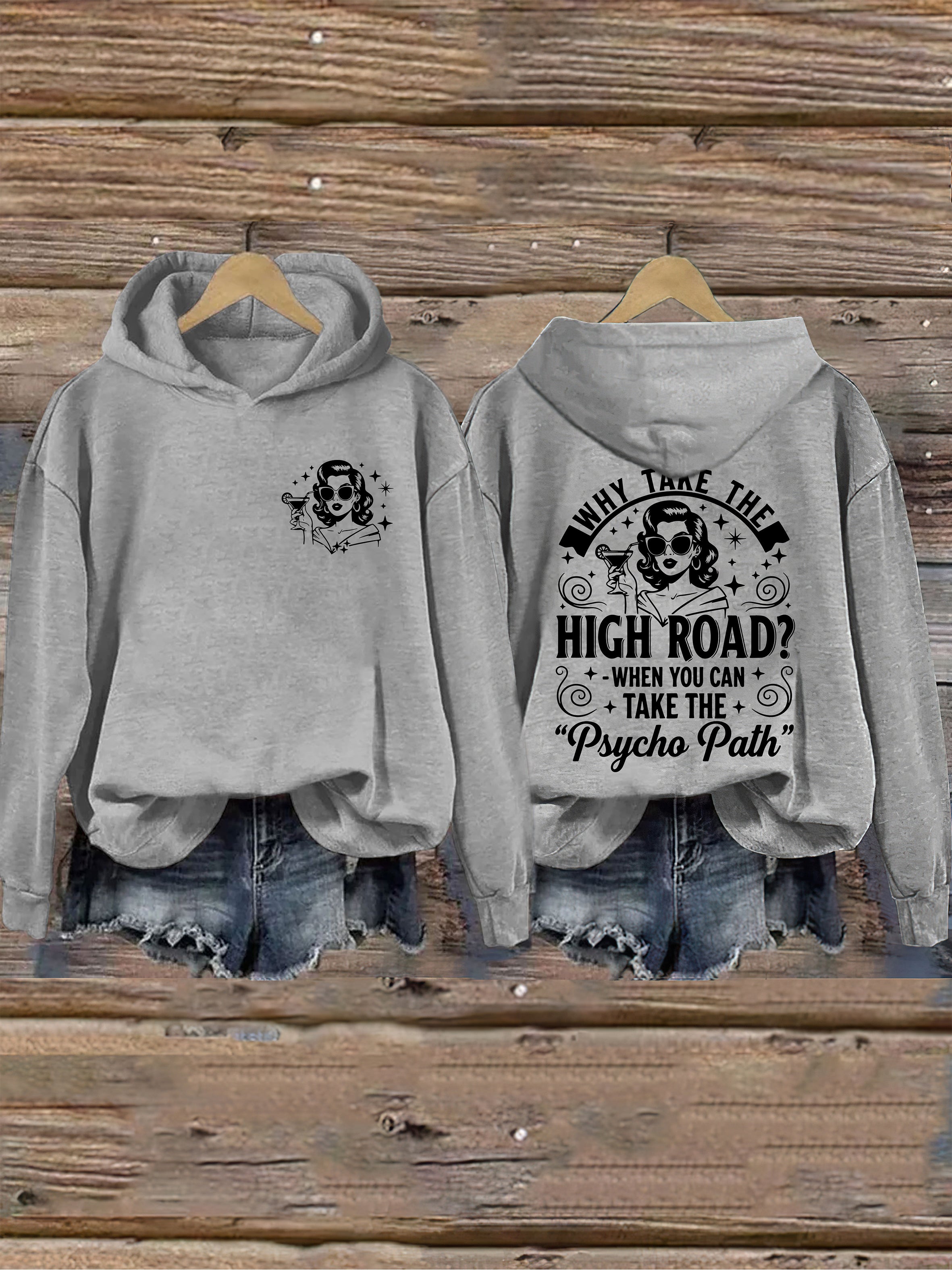 Why Take The High Road When You Can Take The Psycho Path Hoodie