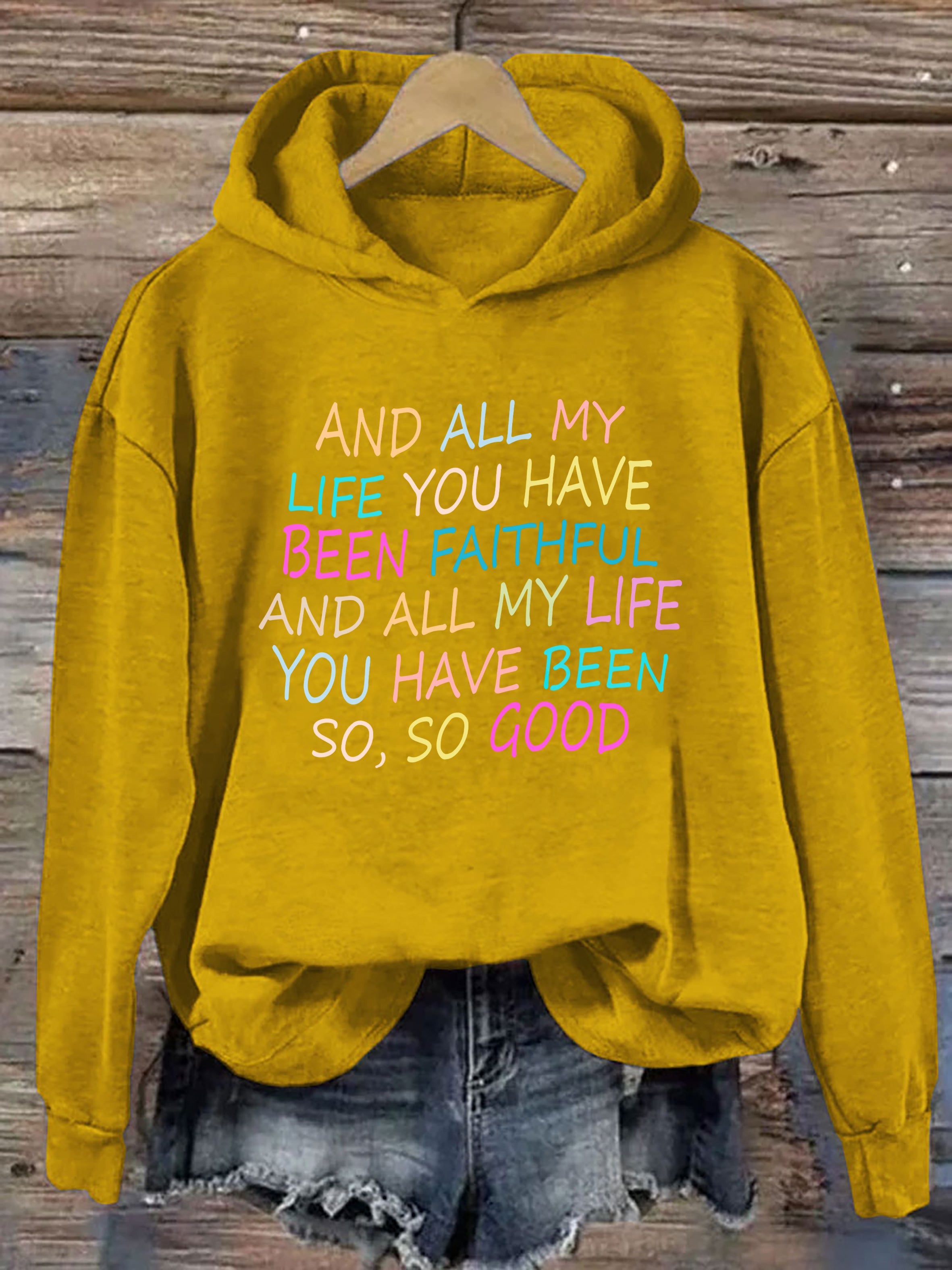 And All My Life You Have Been Faithful Hoodie