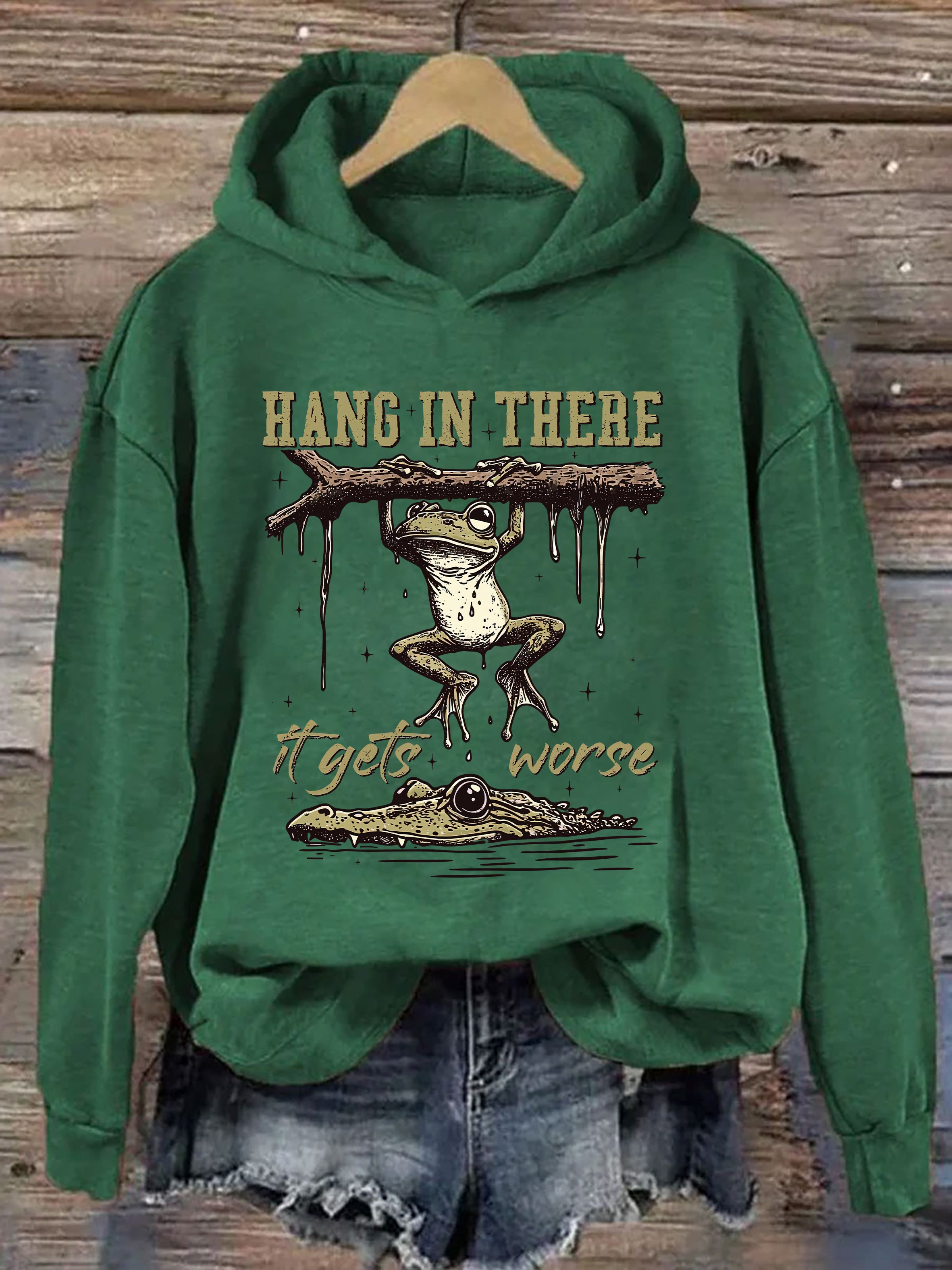 Hang In There It Gets Worse Hoodie