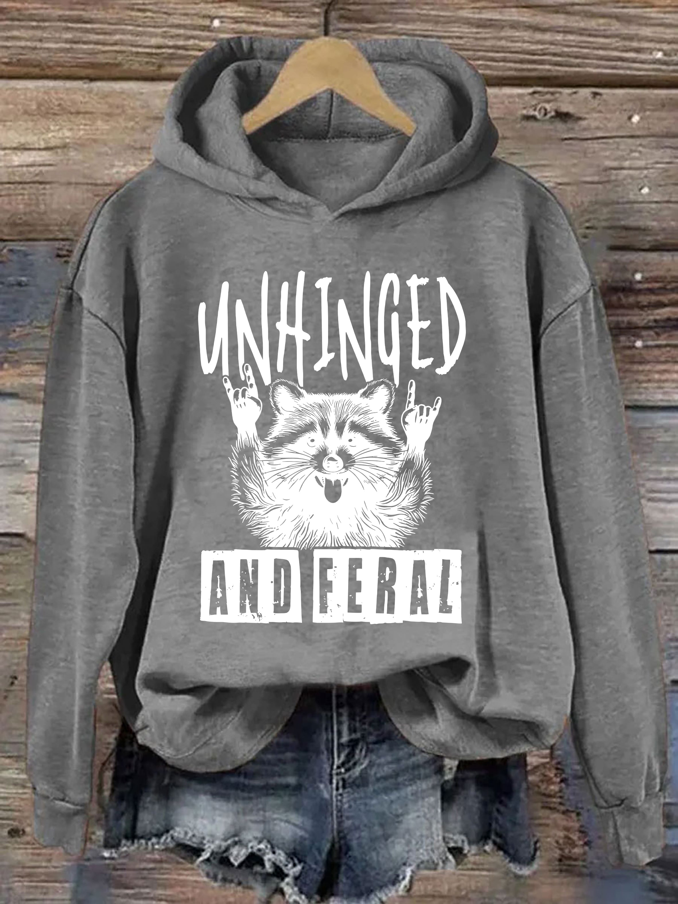 Unhinged And Feral Hoodie