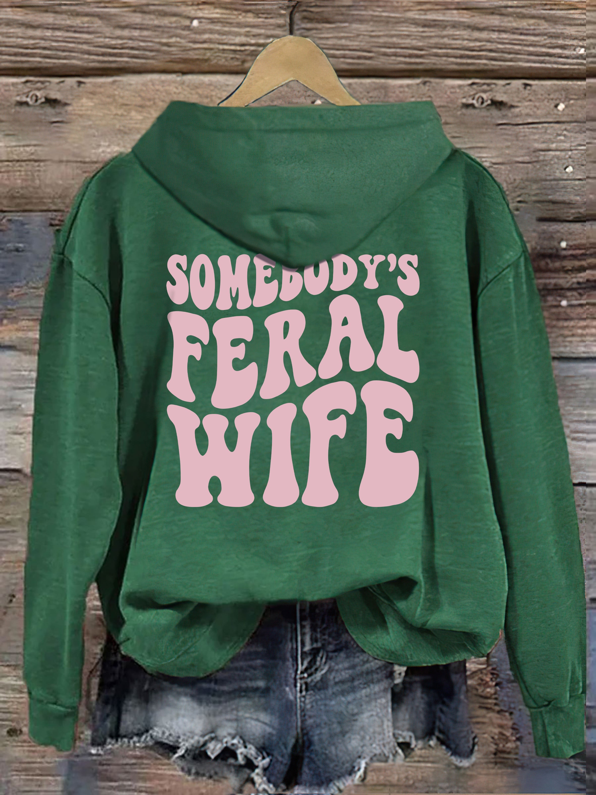 Somebody's  Feral Wife Hoodie