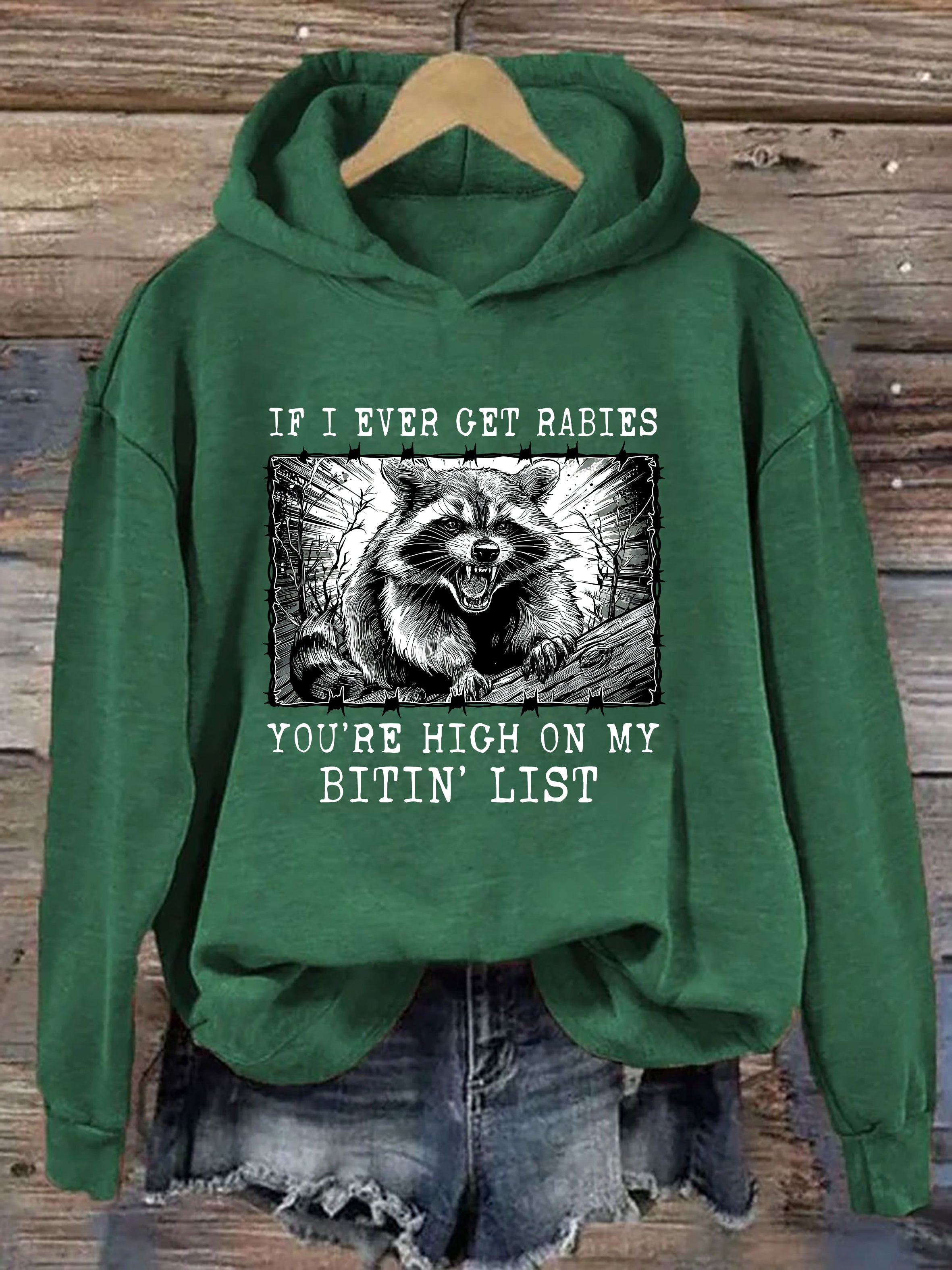 If I Ever Get Rabies You're High On My Bitin' List Hoodie