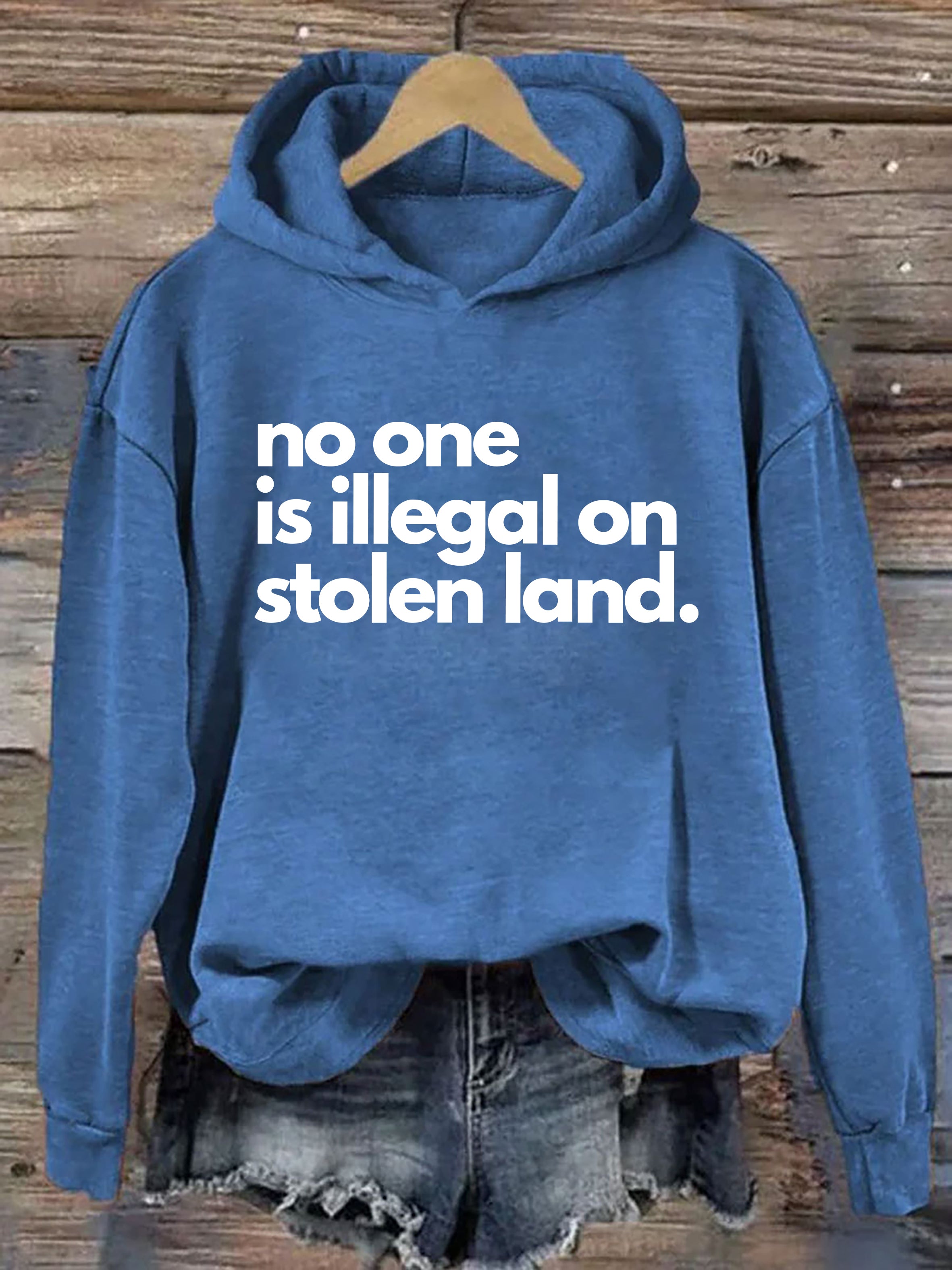 No One Is Illegal On Stolen Land Hoodie