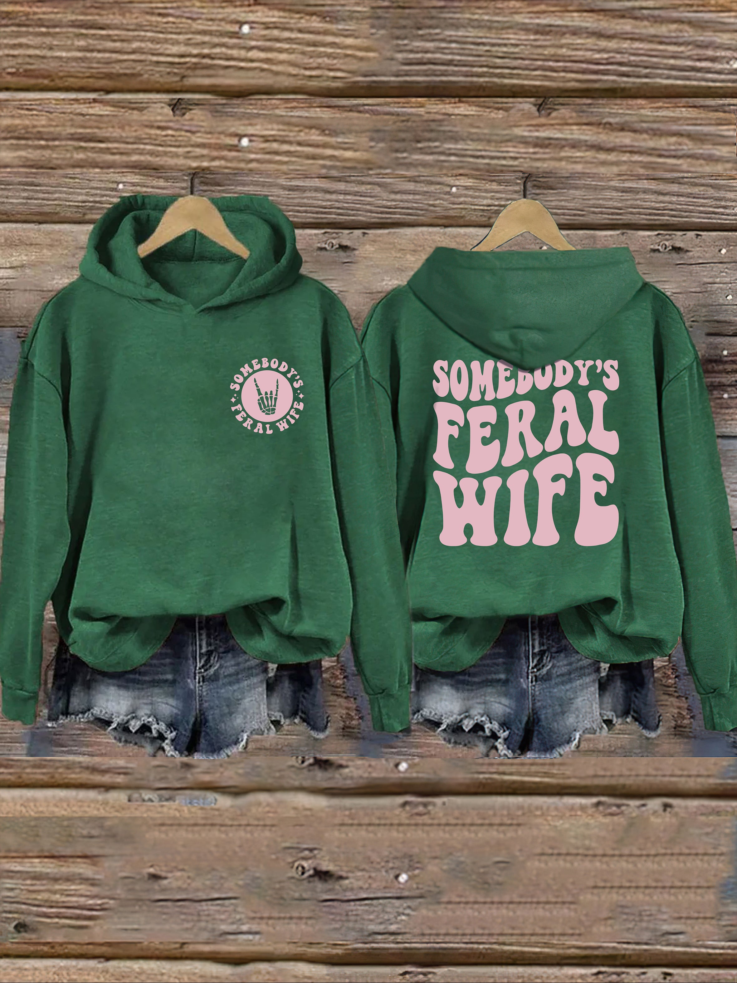 Somebody's  Feral Wife Hoodie