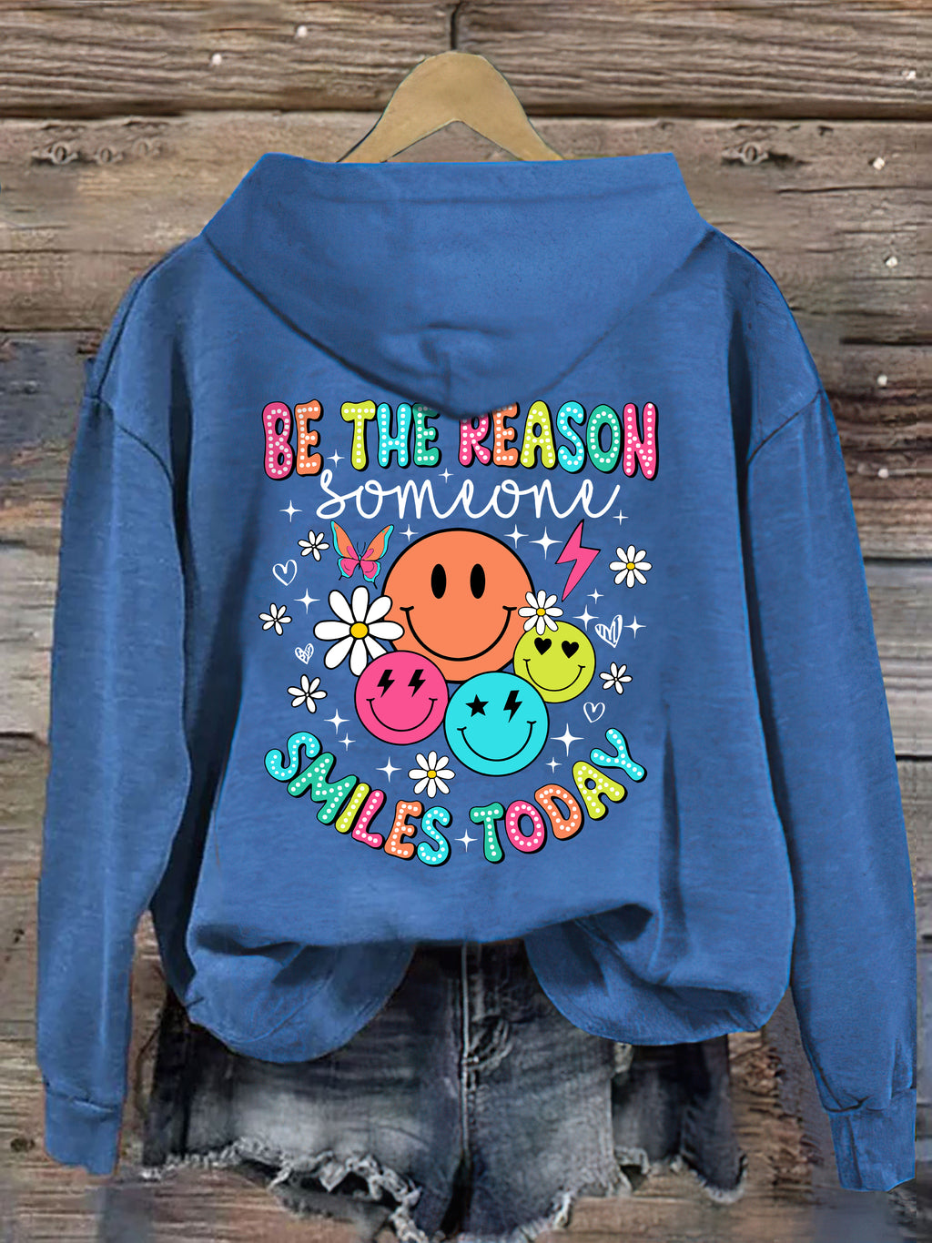Be The Reason Someone Smiles Today Hoodie