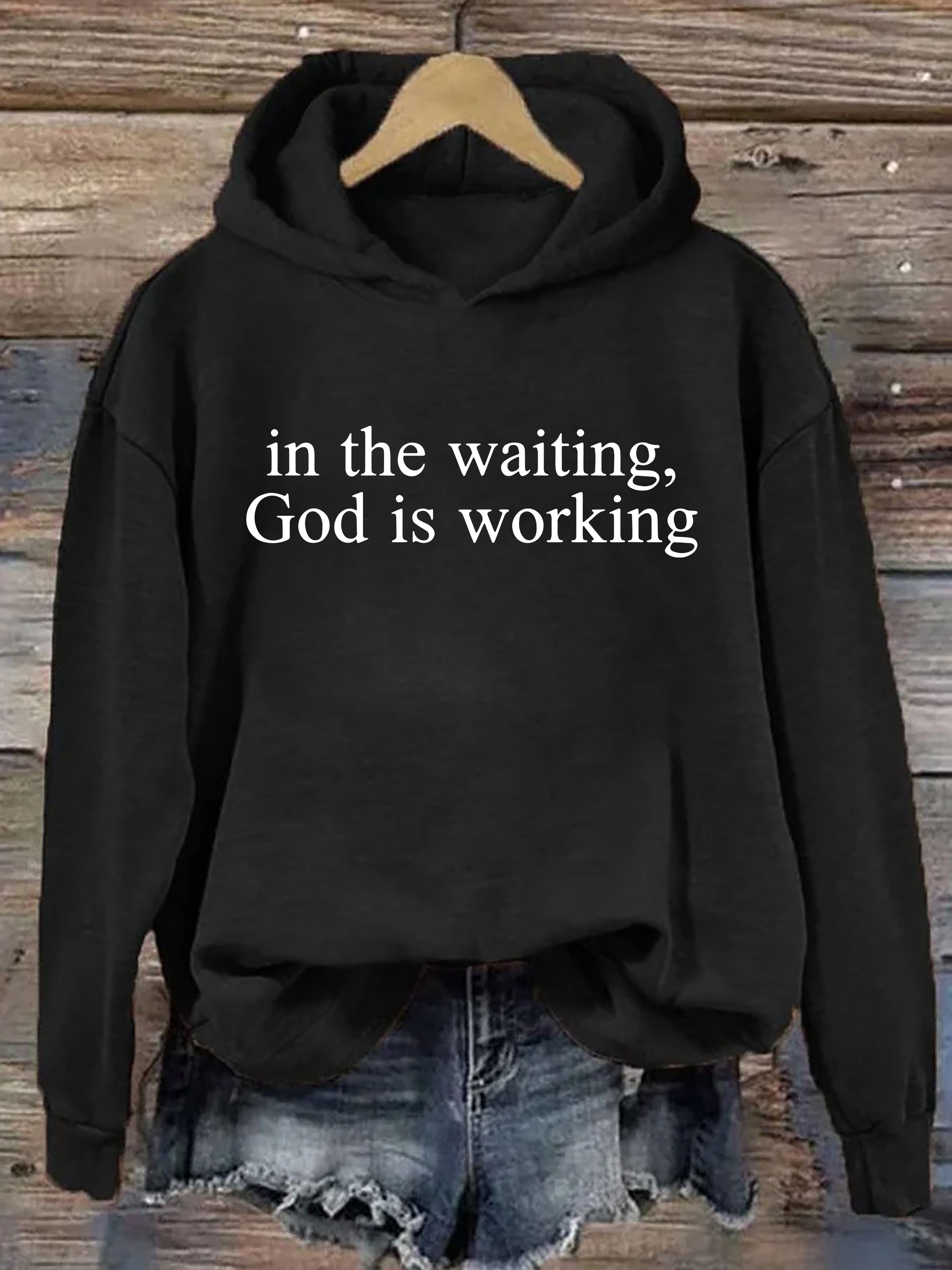 In The Waiting God Is Working Hoodie