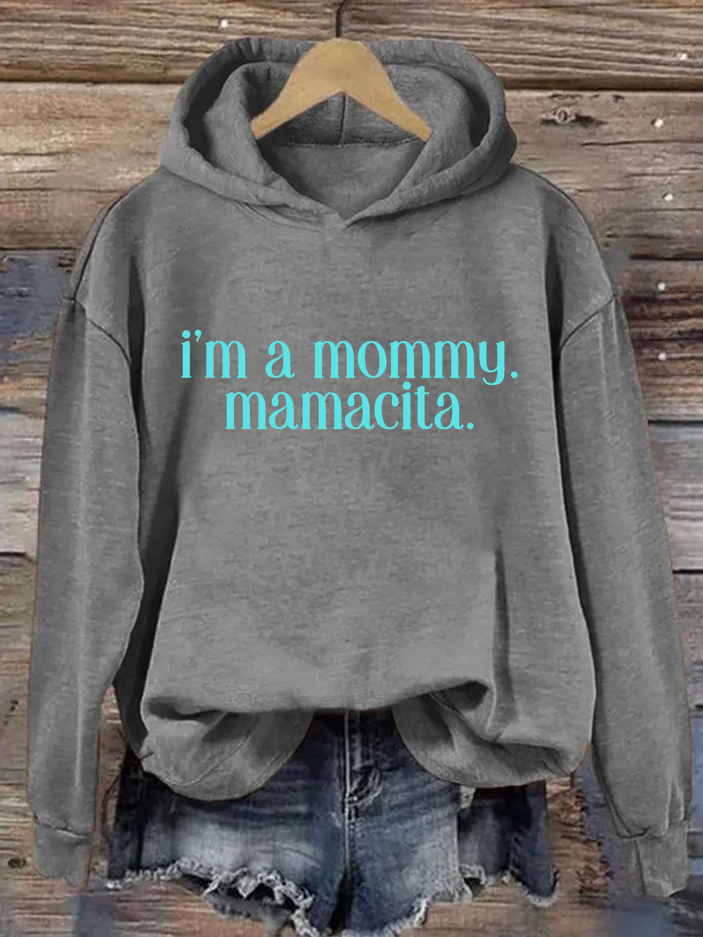 I'm A Mommy Mamacita Hoodie
