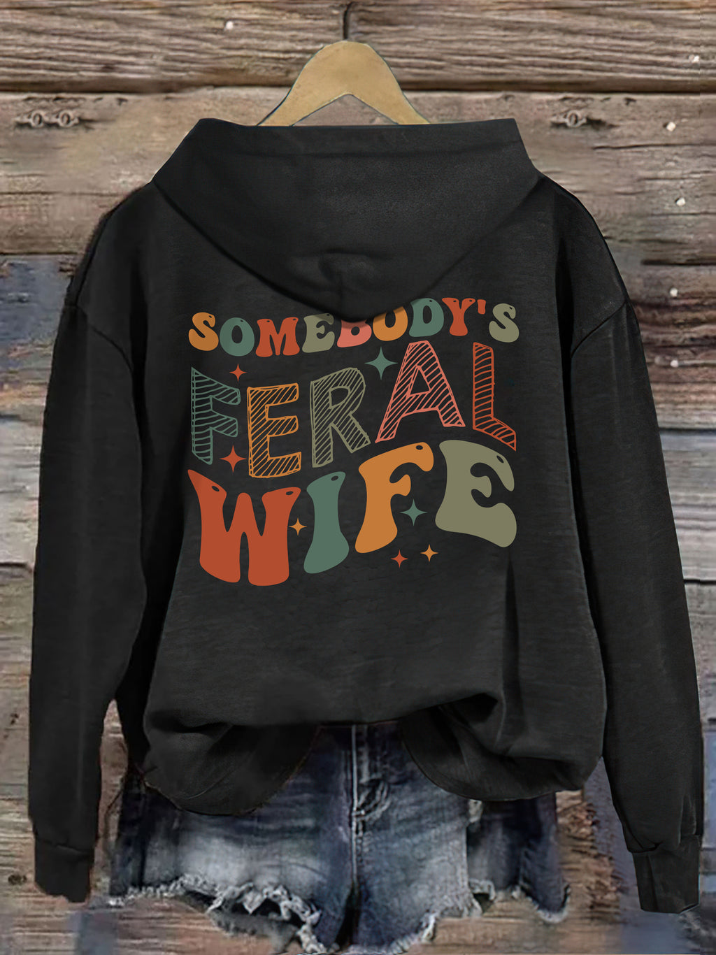Somebody's Feral Wife Hoodie