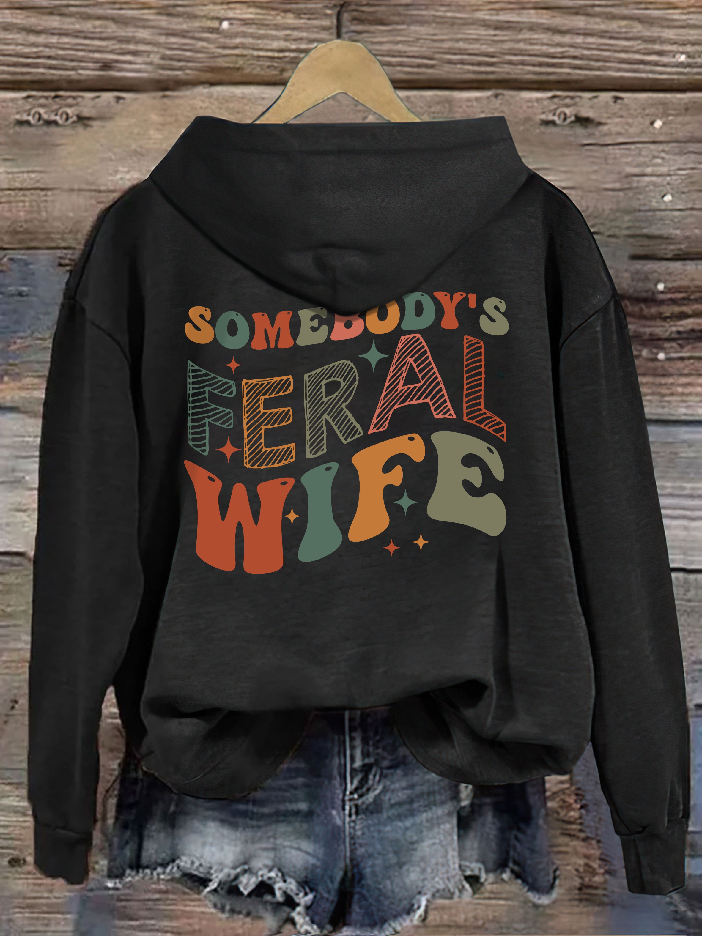 Somebody's Feral Wife Hoodie