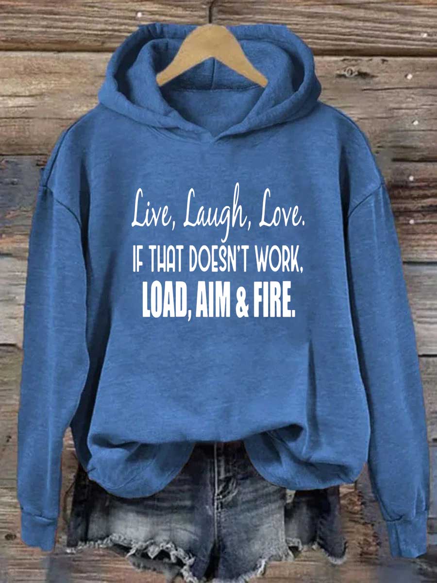 Live Laugh Love If That Doesn't Work Load Aim Fire Hoodie