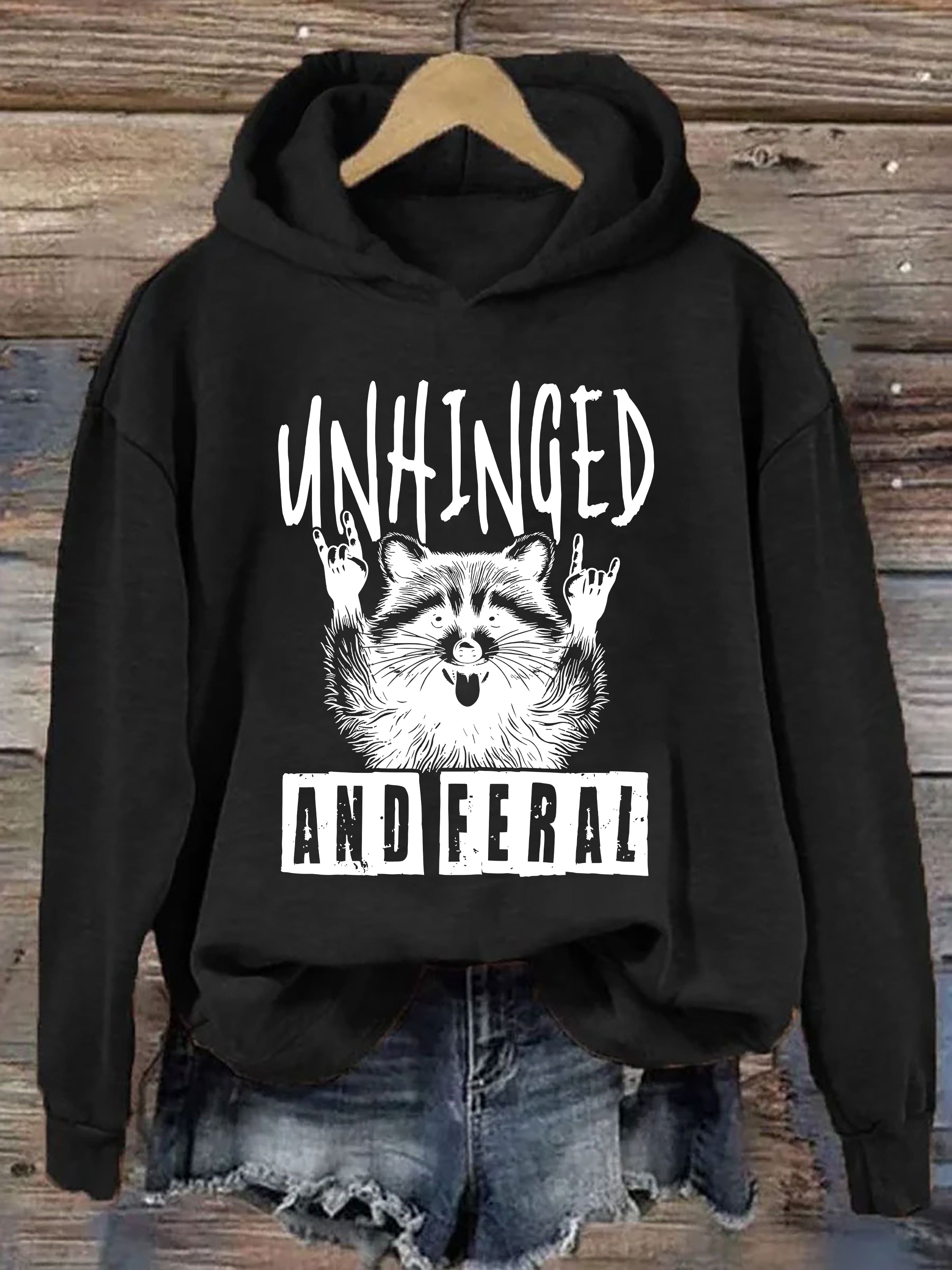 Unhinged And Feral Hoodie