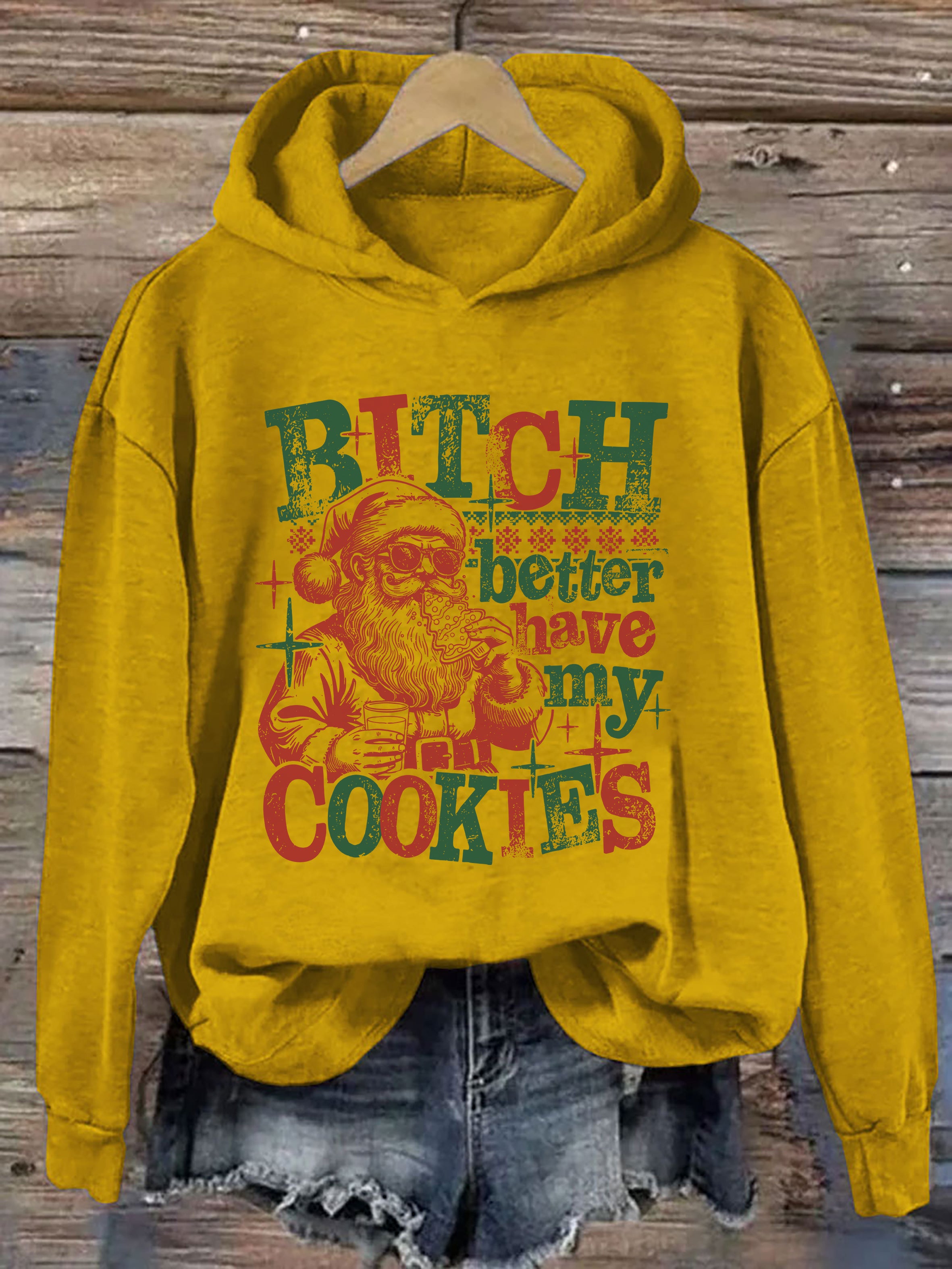 Bitch Better Have My Cookies Hoodie