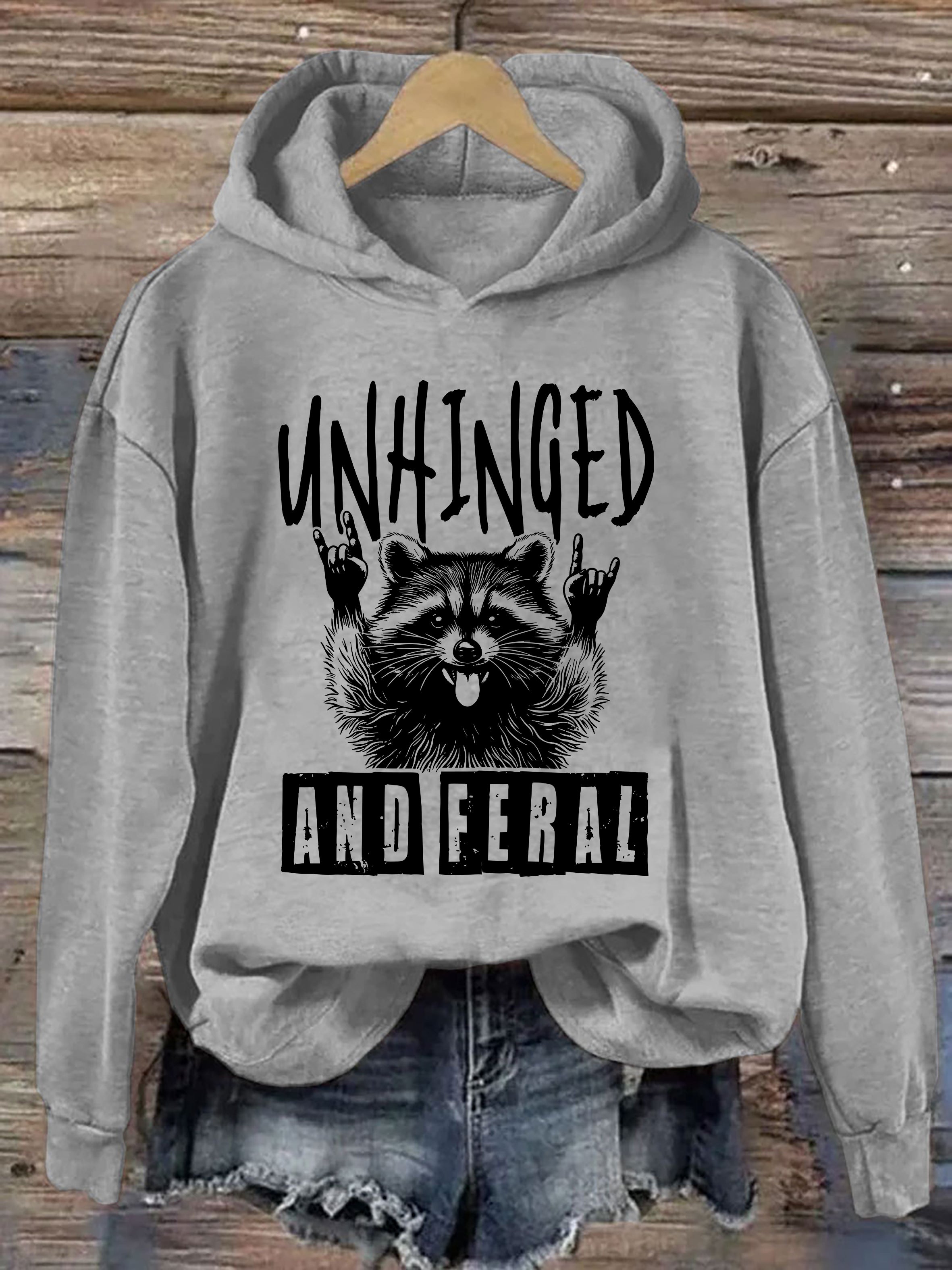 Unhinged And Feral Hoodie