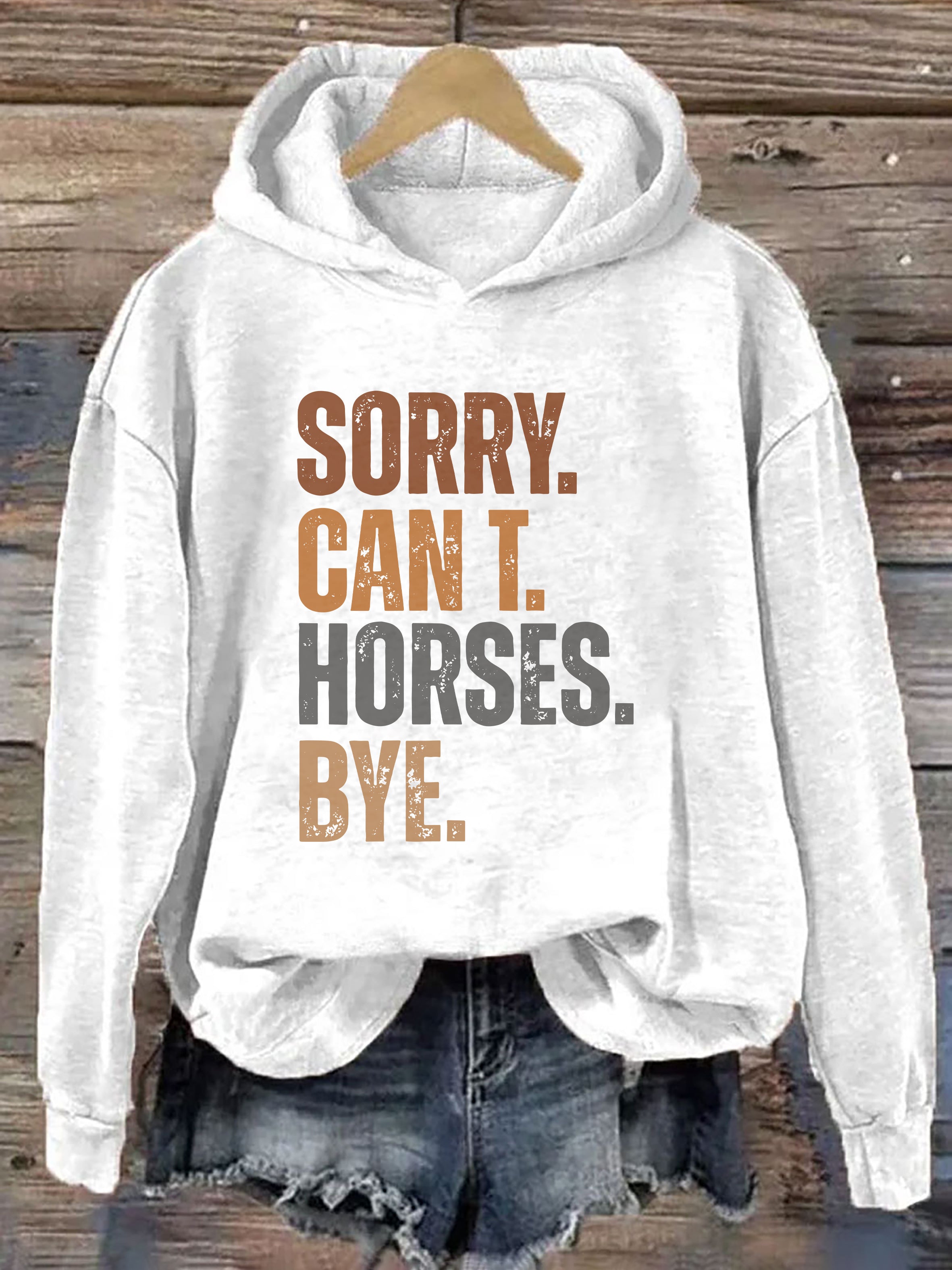 Sorry Can't Horses Bye Hoodie