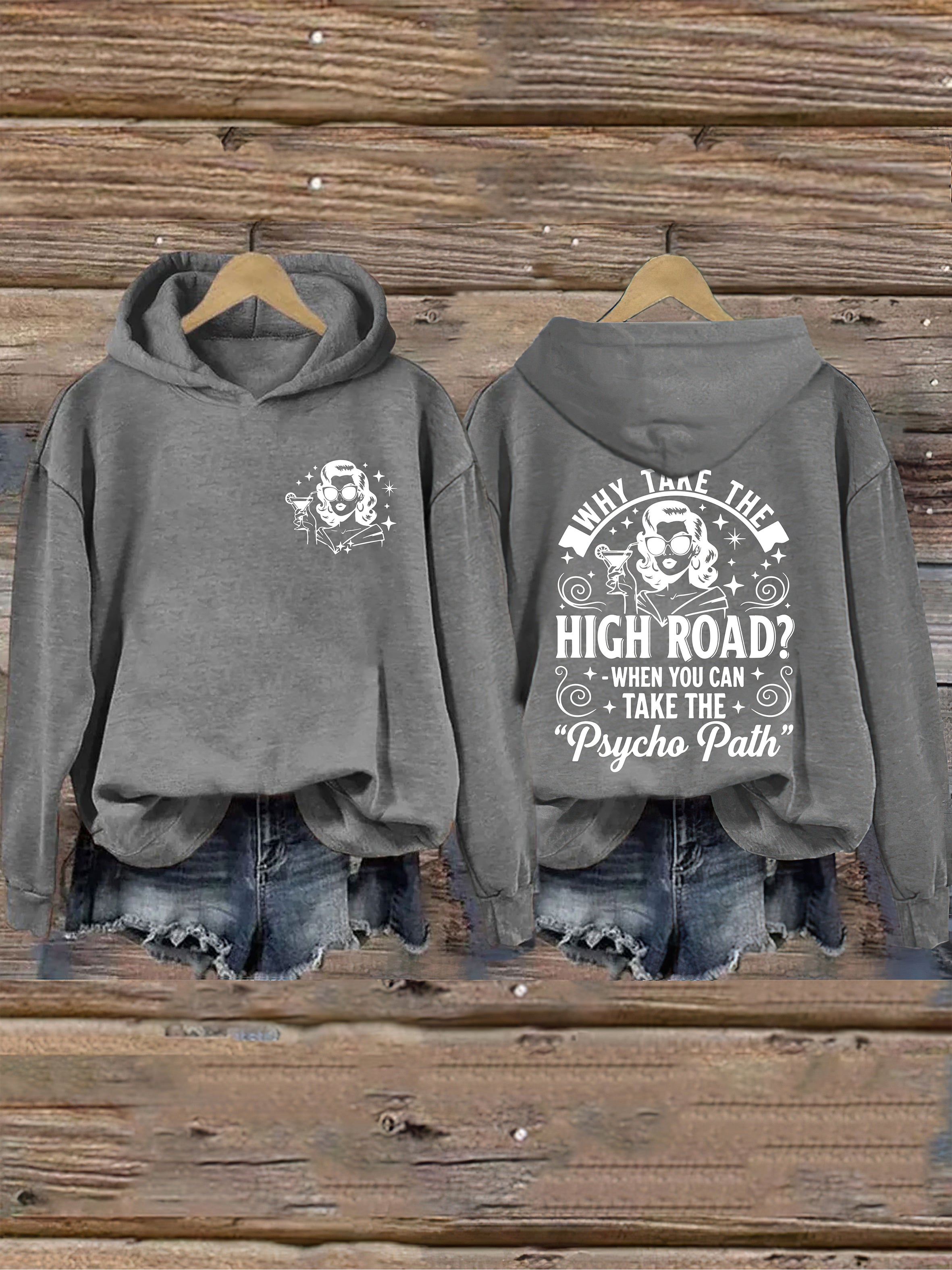 Why Take The High Road When You Can Take The Psycho Path Hoodie